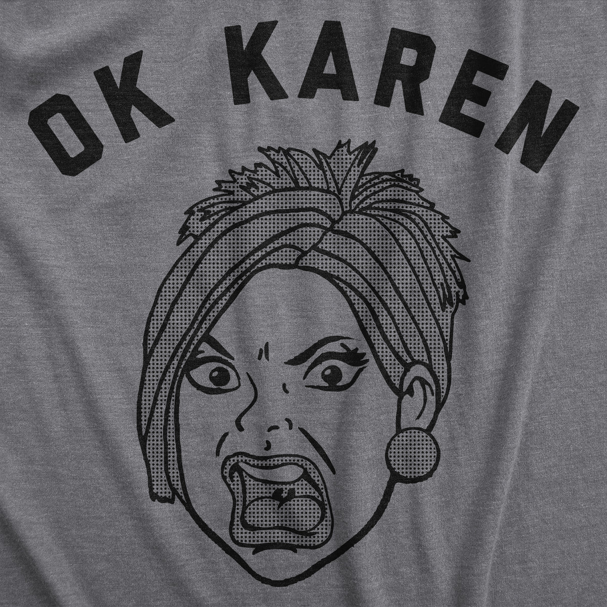 Ok Karen Face Women&#39;s T Shirt