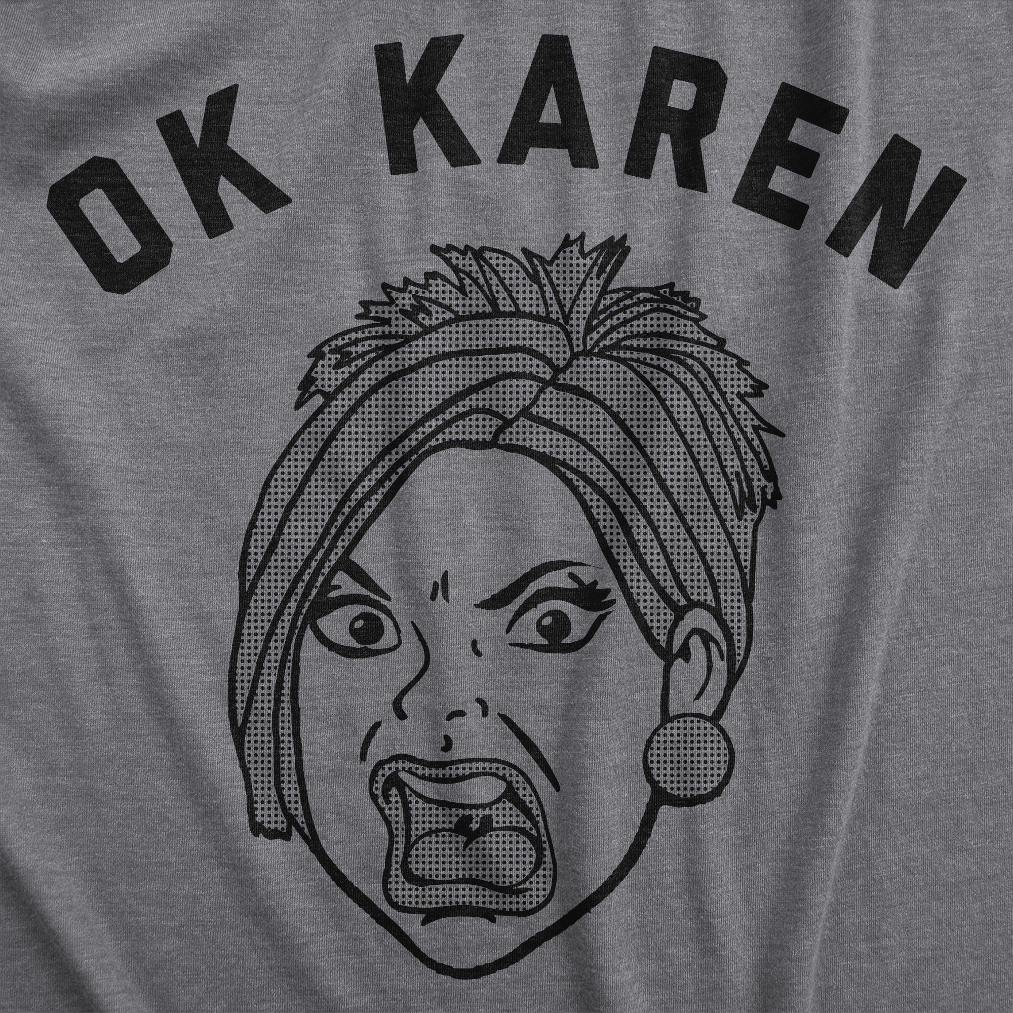 Funny Dark Heather Grey - KAREN Ok Karen Face Womens T Shirt Nerdy Sarcastic Tee