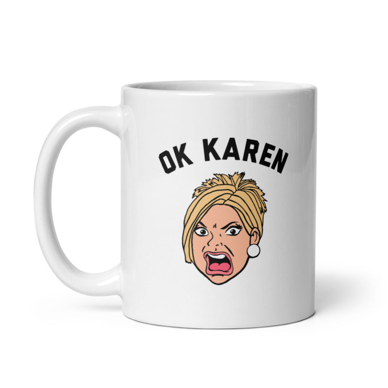 Funny White OK Karen Face Coffee Mug Nerdy Sarcastic Tee