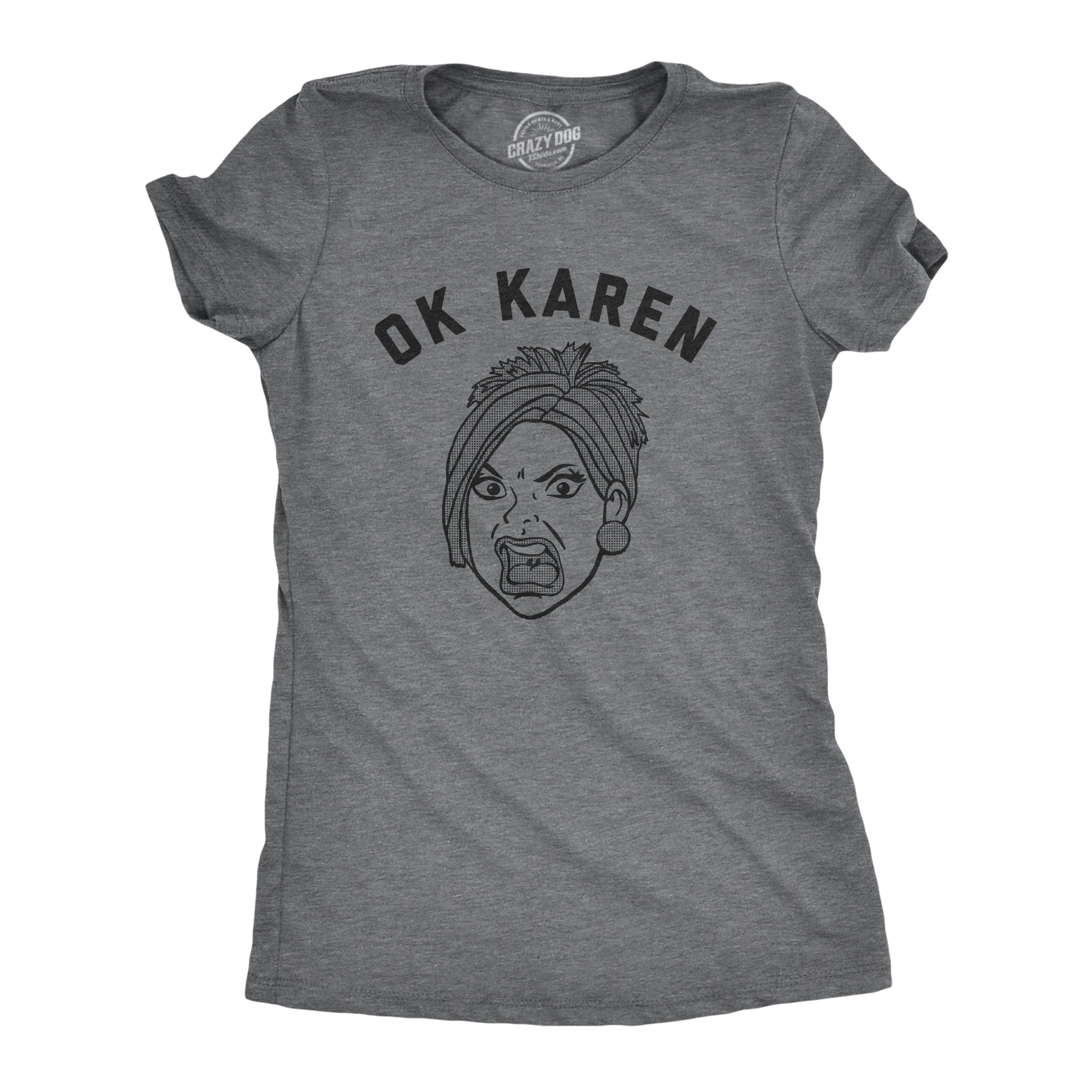 Funny Dark Heather Grey - KAREN Ok Karen Face Womens T Shirt Nerdy Sarcastic Tee