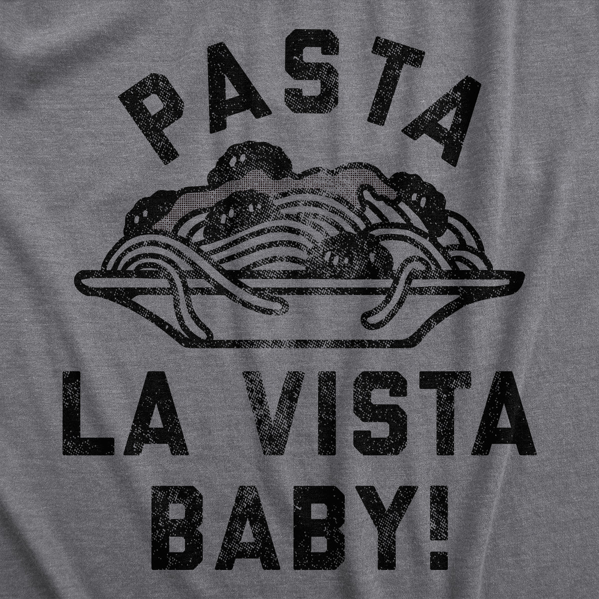 Pasta La Vista Baby Men&#39;s T Shirt