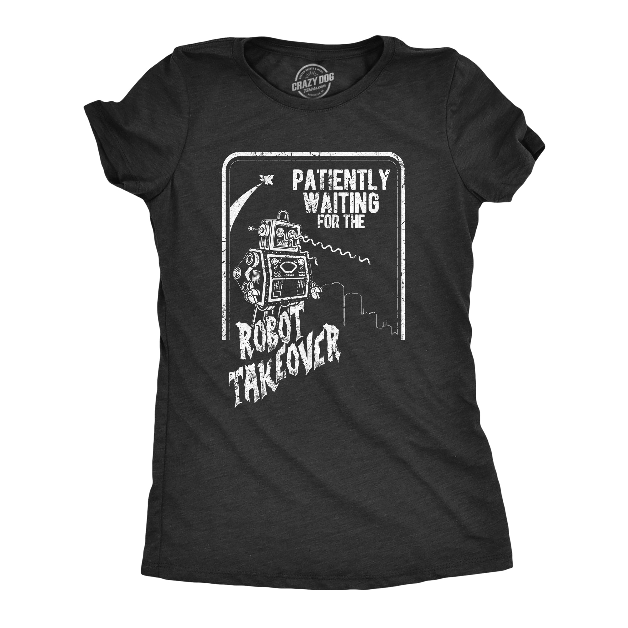 Funny Heather Black - ROBOT Patiently Waiting For The Robot Takeover Womens T Shirt Nerdy Sarcastic Tee