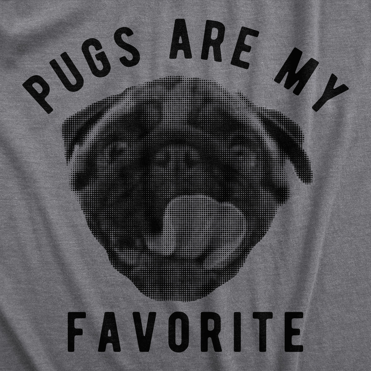 Pugs Are My Favorite Men&#39;s Tshirt
