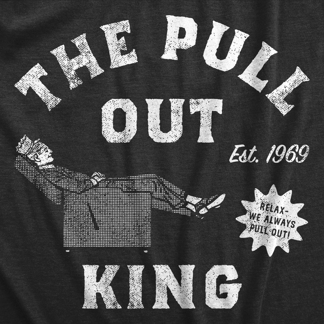 The Pull Out King Men's T Shirt