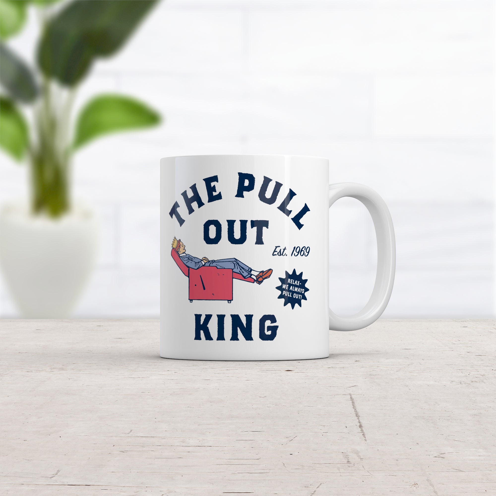 Funny White The Pull Out King Coffee Mug Nerdy Sarcastic Tee