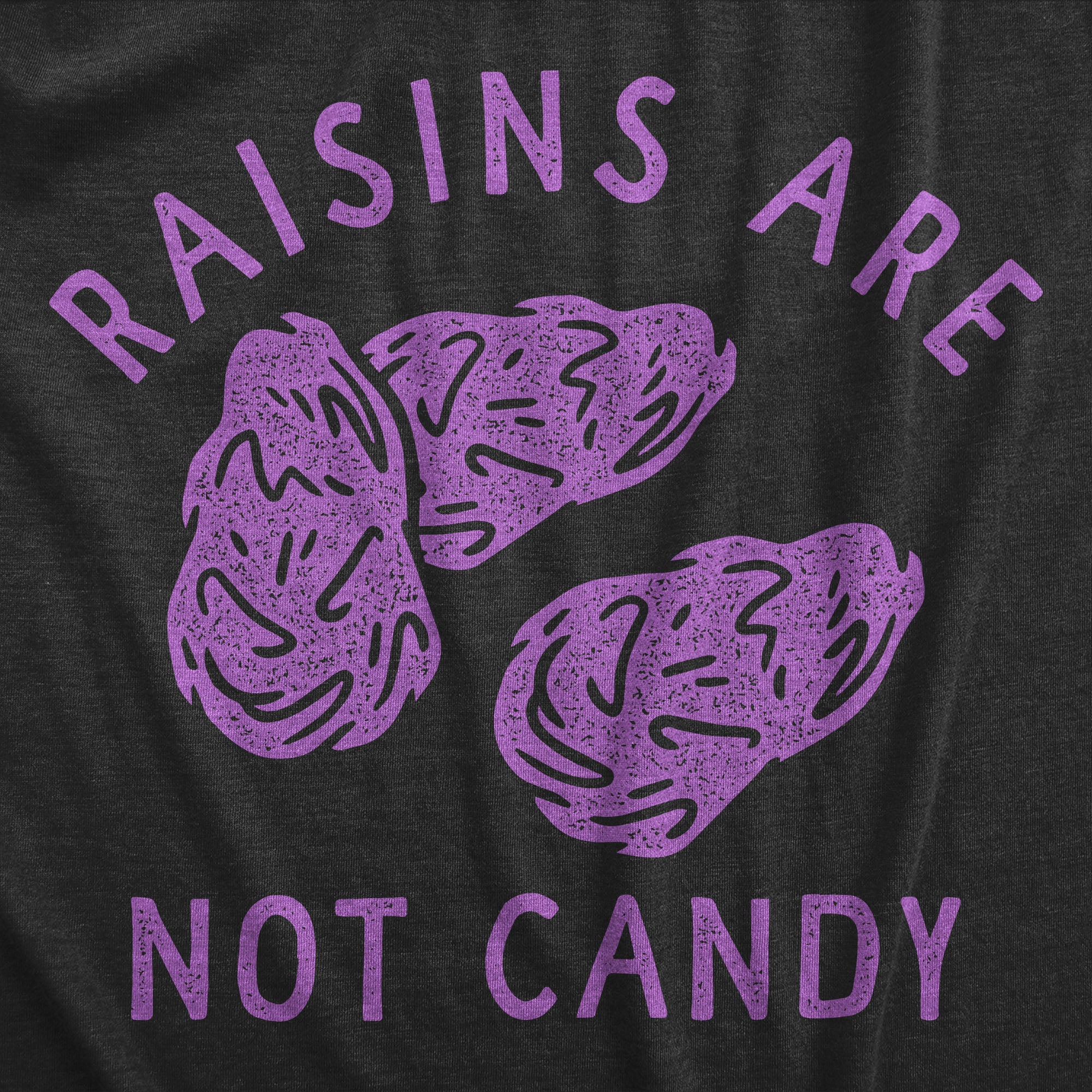 Funny Heather Black - RAISINS Raisins Are Not Candy Onesie Nerdy Food Tee