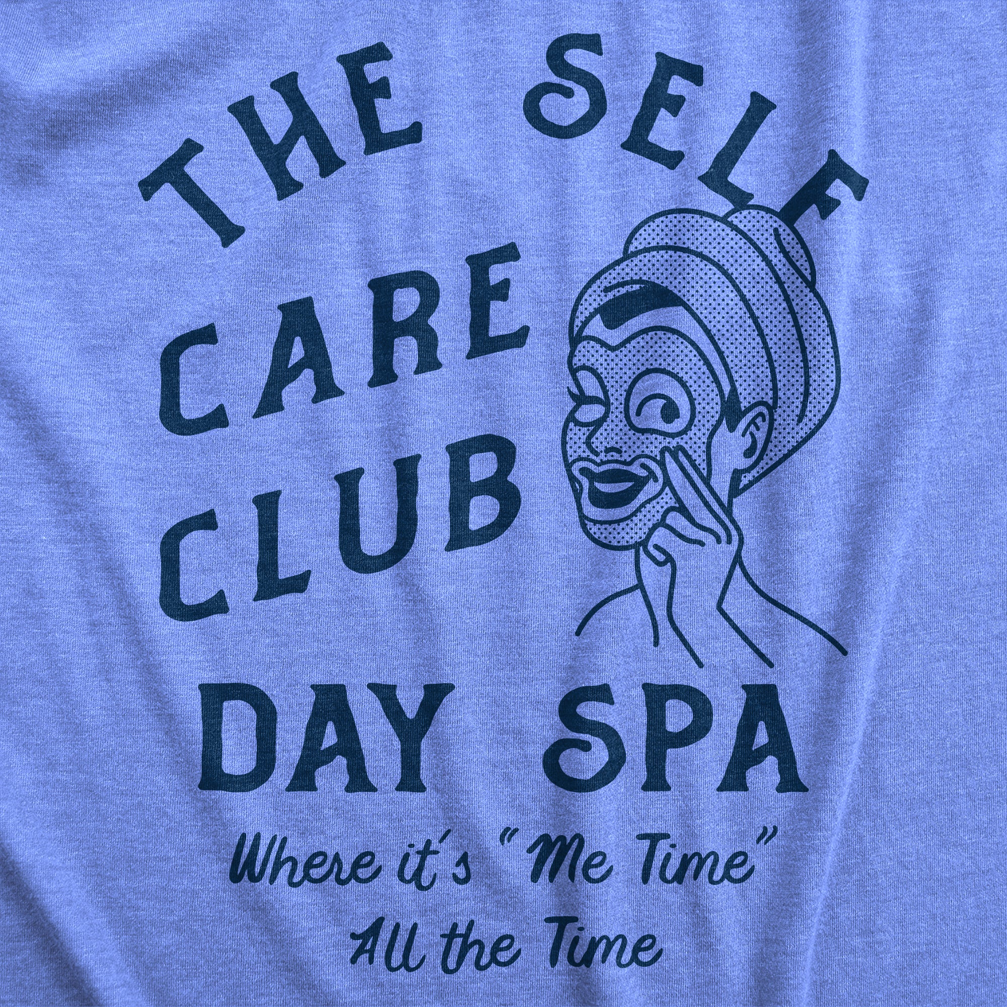 Funny Light Heather Blue - SELFCARE The Self Care Club Day Spa Womens T Shirt Nerdy Sarcastic Tee