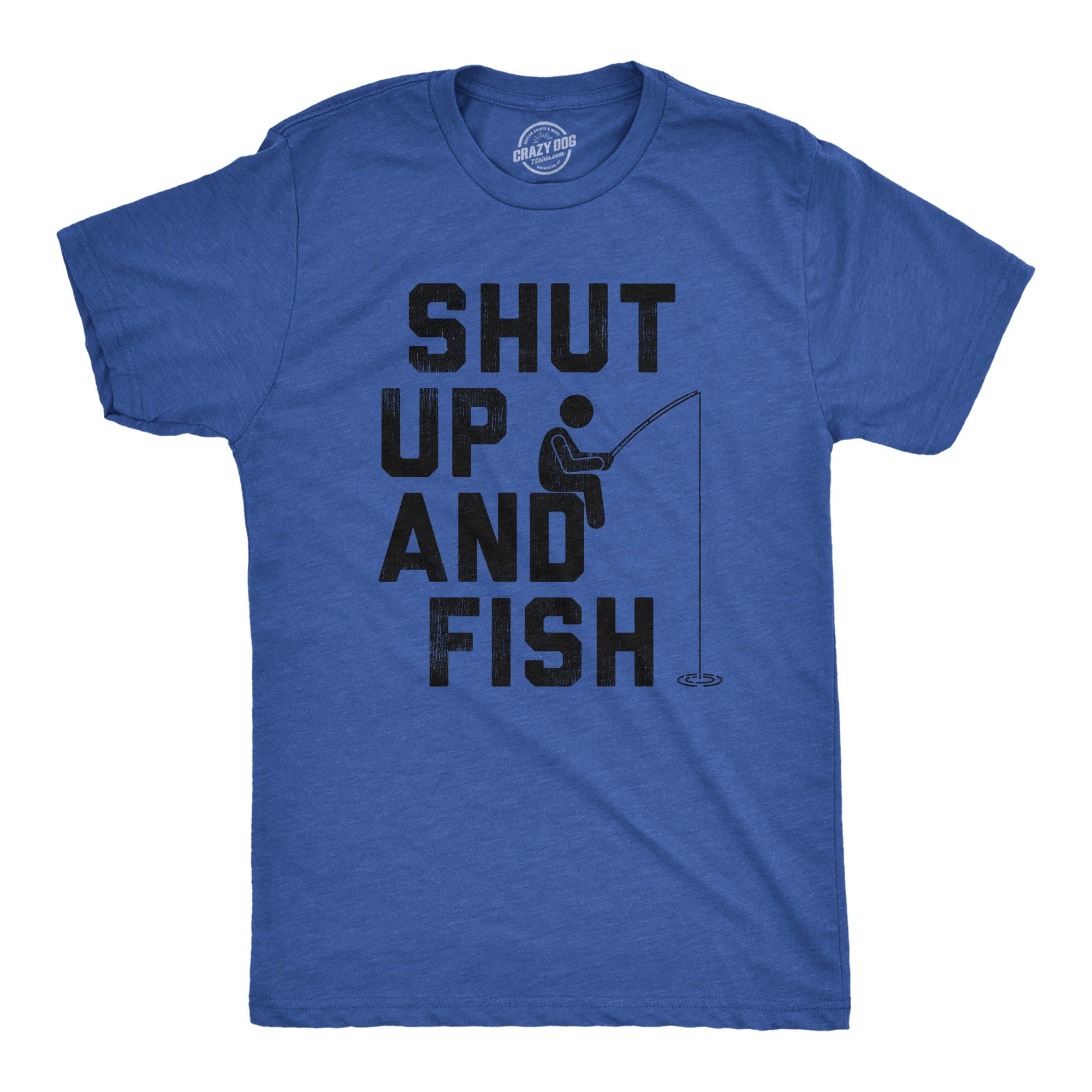 Funny Heather Royal - FISH Shut Up And Fish Mens T Shirt Nerdy Fishing Tee