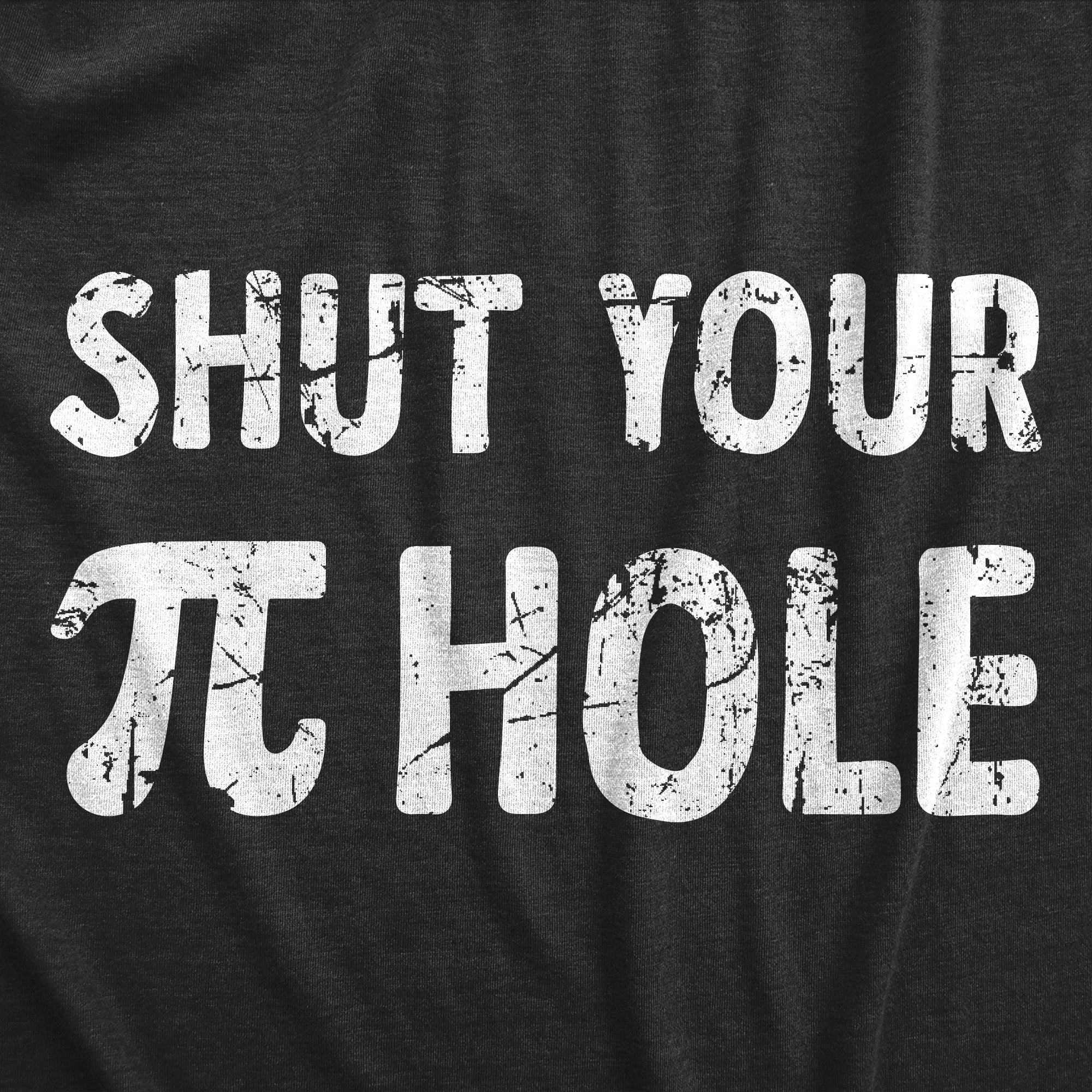 Funny Heather Black - PiHOLE Shut Your Pi Hole Womens T Shirt Nerdy Sarcastic Nerdy Tee