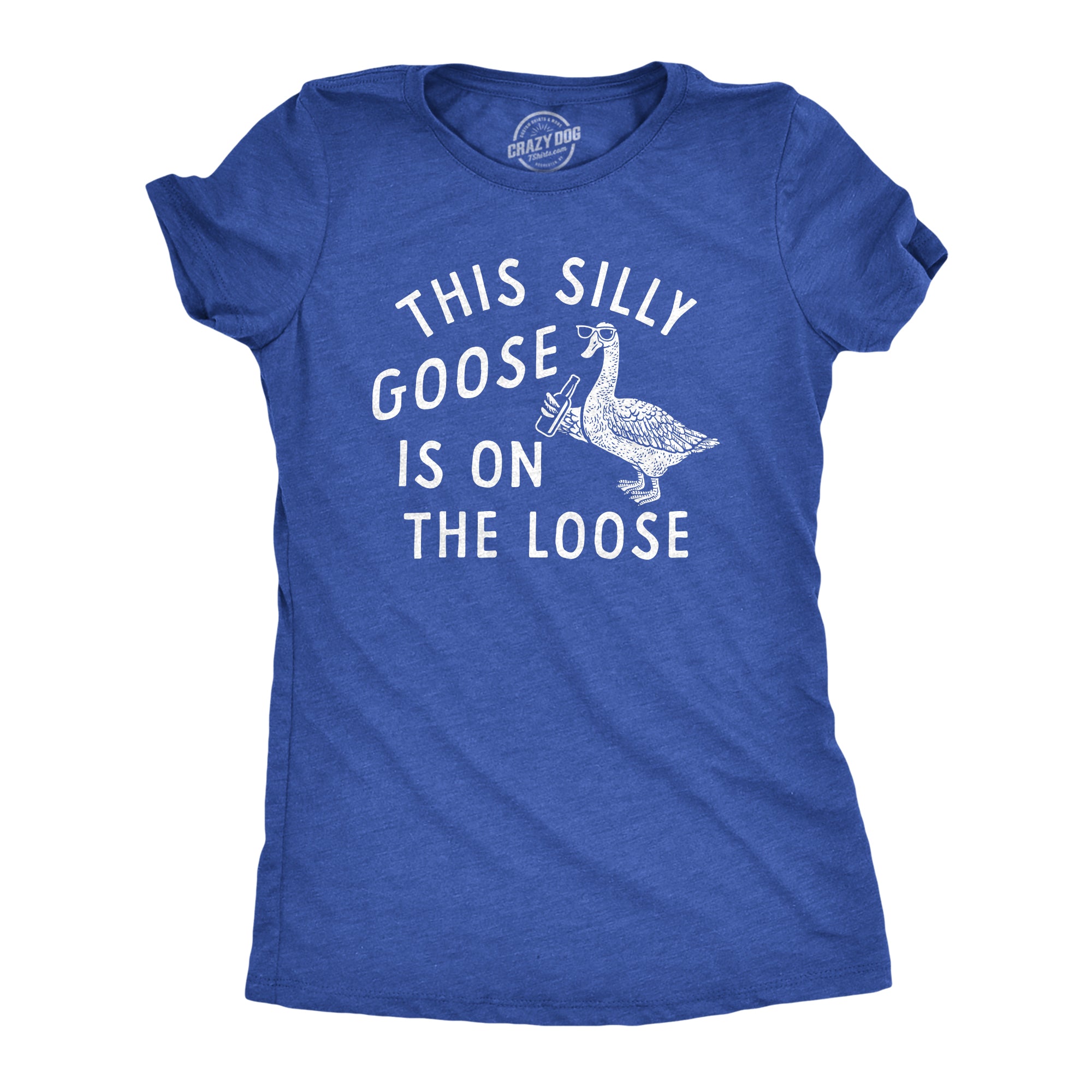 Funny Heather Royal - GOOSE This Silly Goose Is On The Loose Womens T Shirt Nerdy Sarcastic animal Tee
