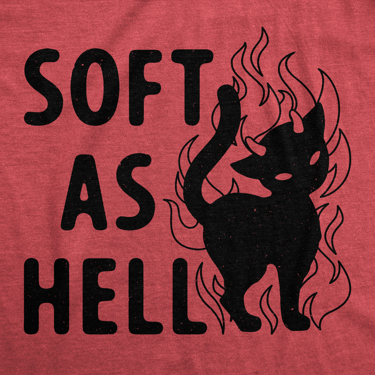 Soft As Hell Men&#39;s T Shirt