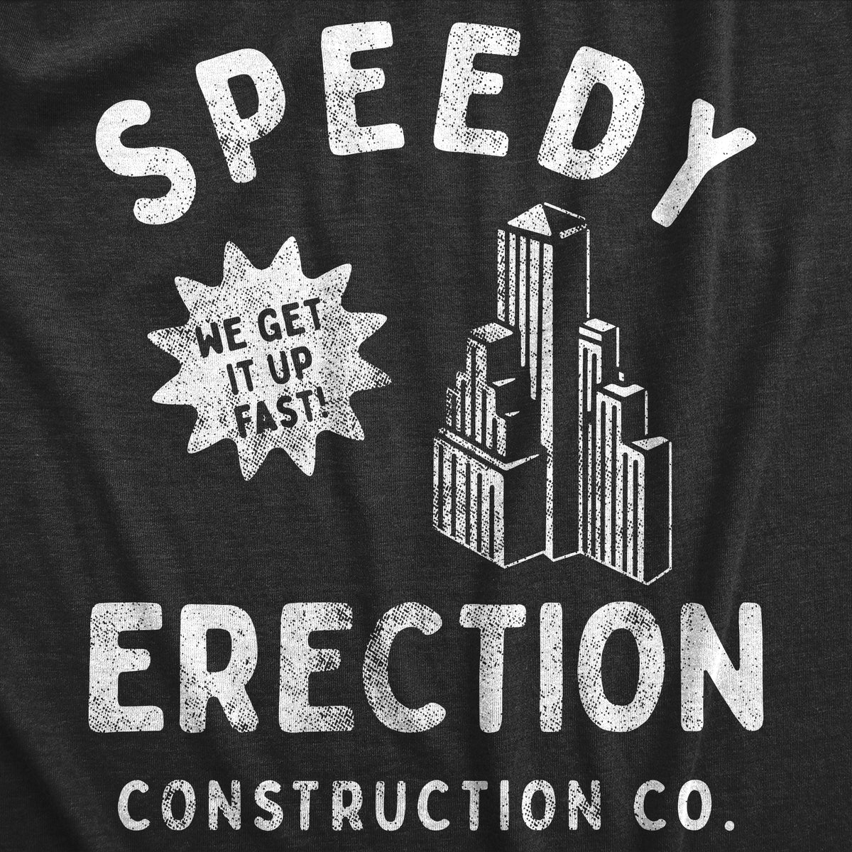 Speedy Erection Construction Co Men&#39;s T Shirt