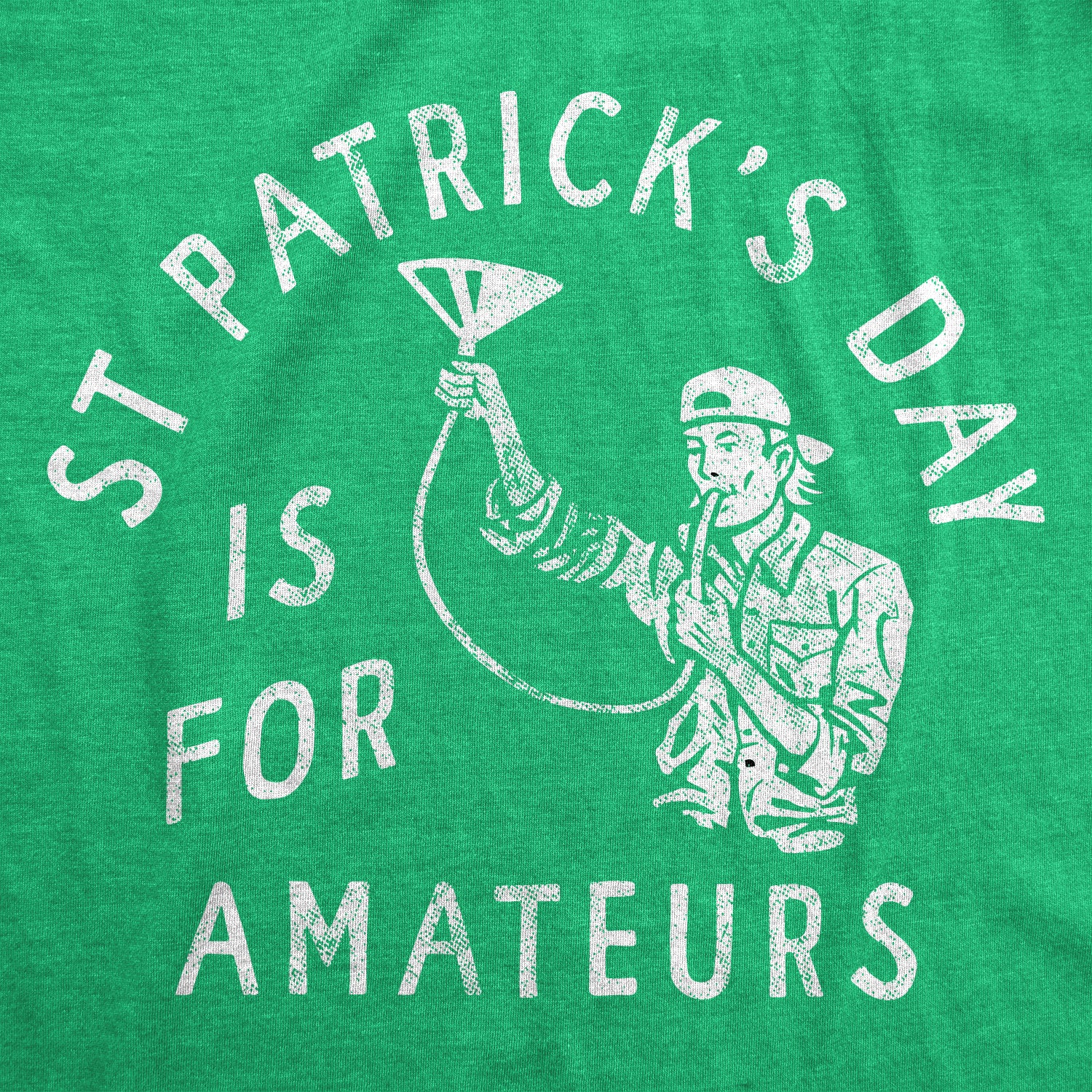 Funny Heather Green - AMATEURS St Patricks Day Is For Amateurs Womens T Shirt Nerdy Saint Patrick's Day Drinking Tee