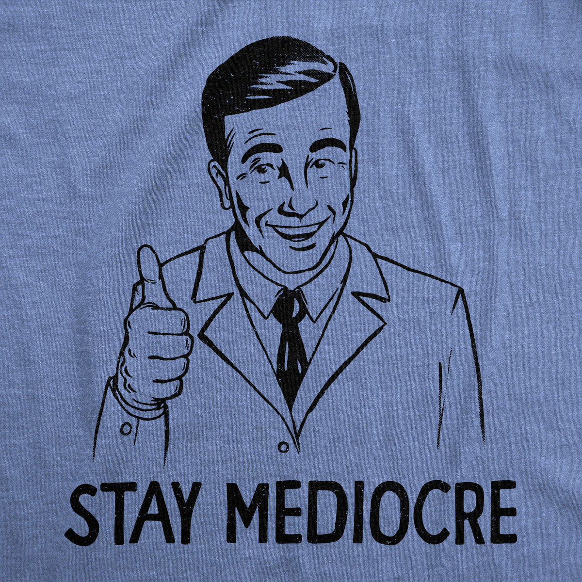 Stay Mediocre Men&#39;s T Shirt