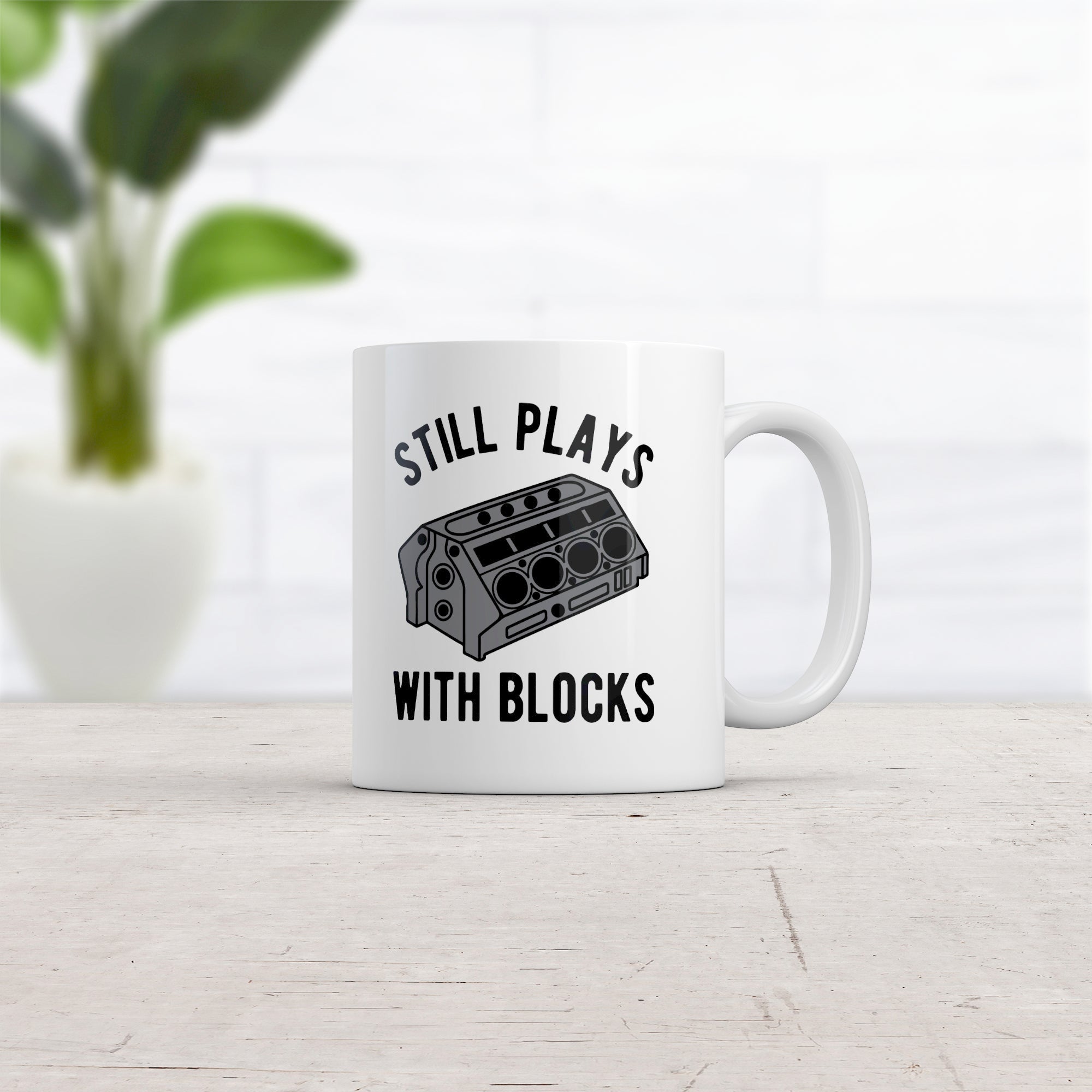 Funny White Still Plays With Blocks Coffee Mug Nerdy mechanic Sarcastic Tee