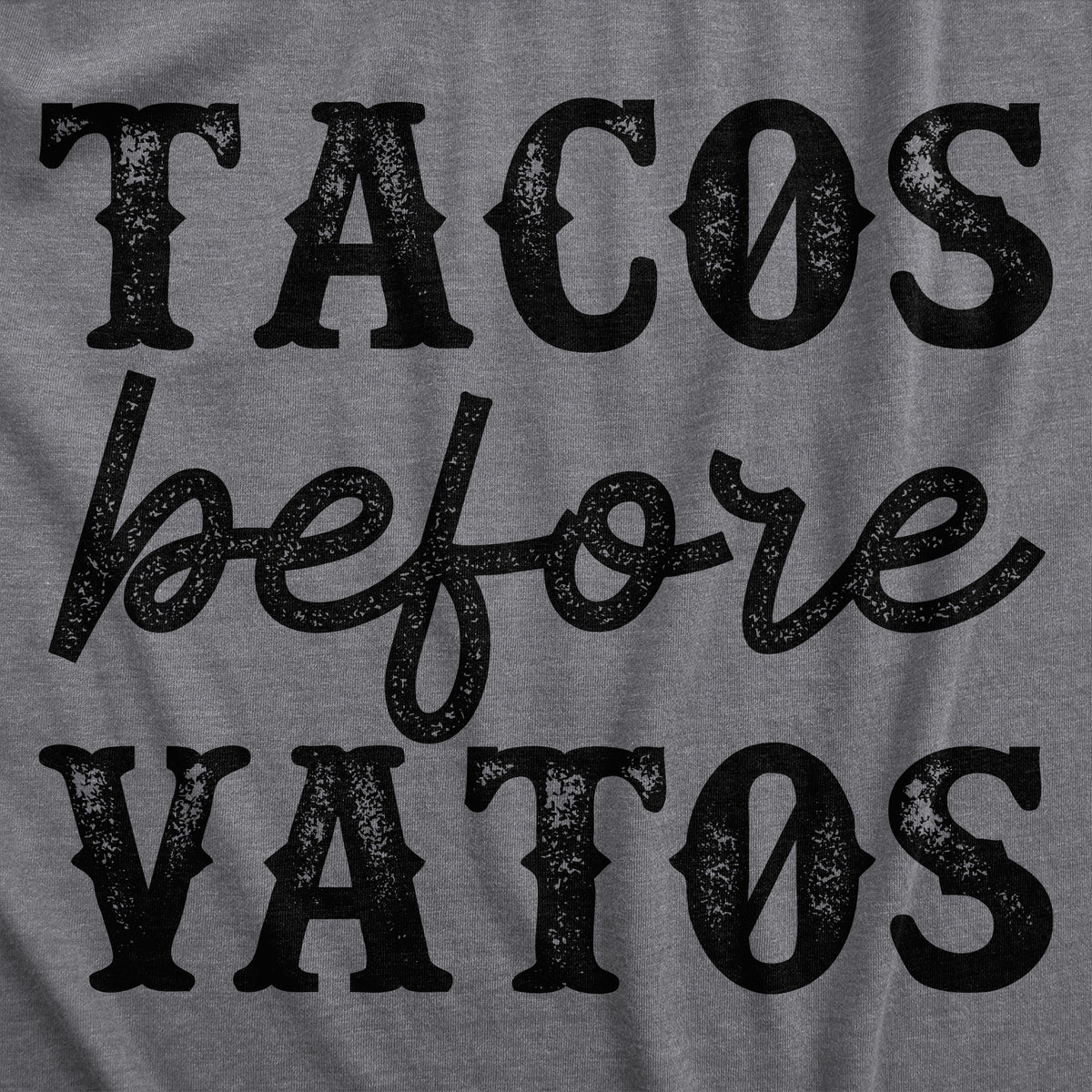 Tacos Before Vatos Women&#39;s T Shirt