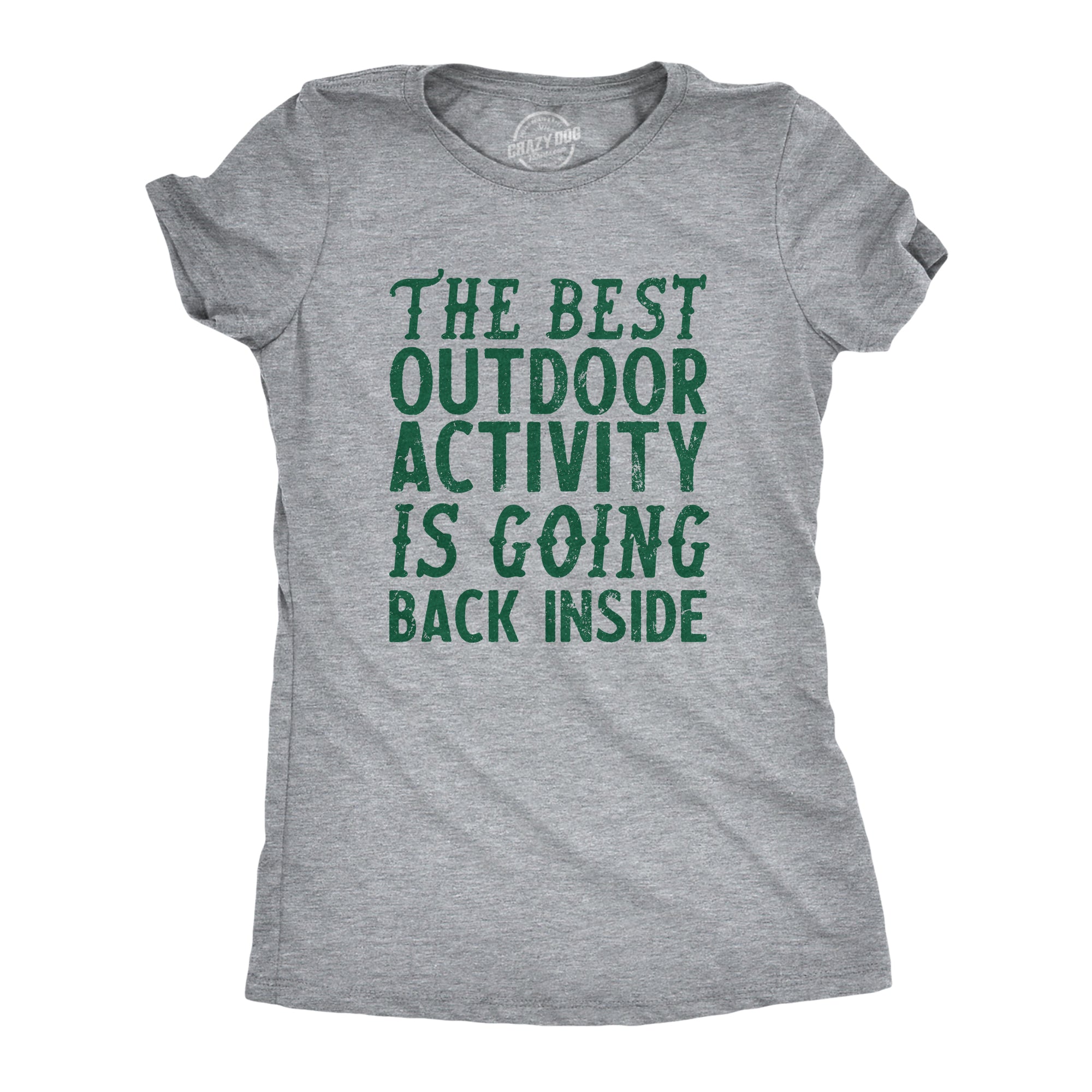 Funny Light Heather Grey - OUTDOOR The Best Outdoor Activity Is Going Back Inside Womens T Shirt Nerdy introvert sarcastic Tee