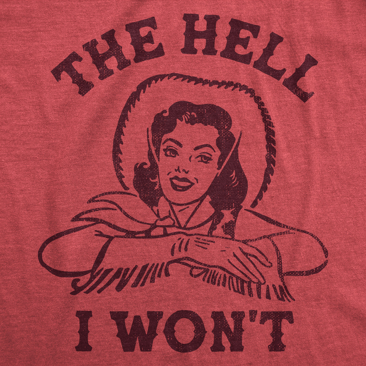 The Hell I Wont Men&#39;s T Shirt
