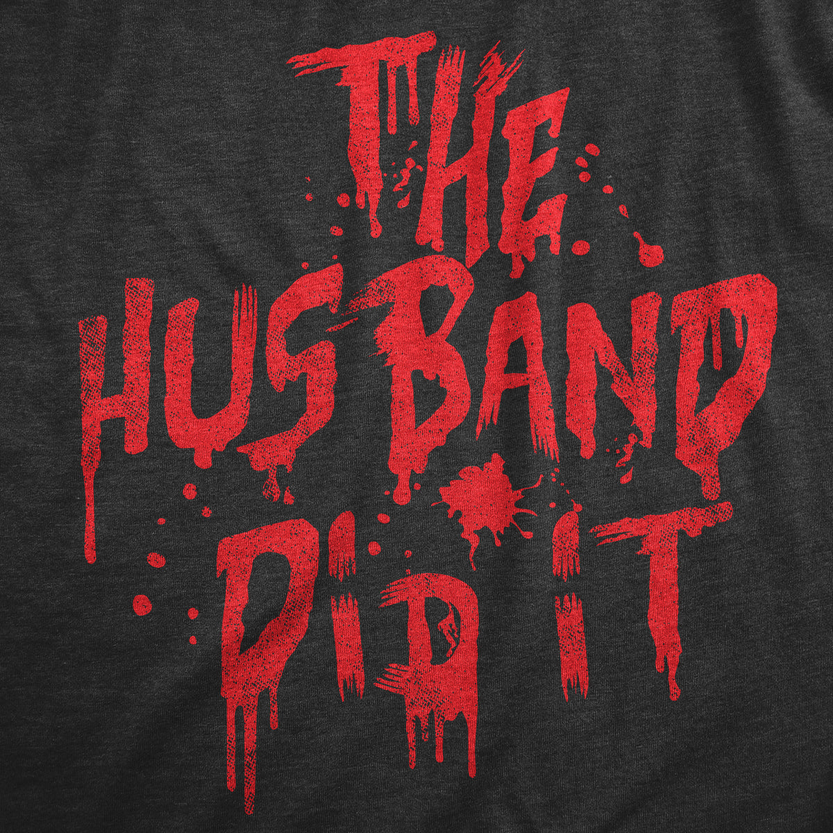 The Husband Did It Men&#39;s T Shirt