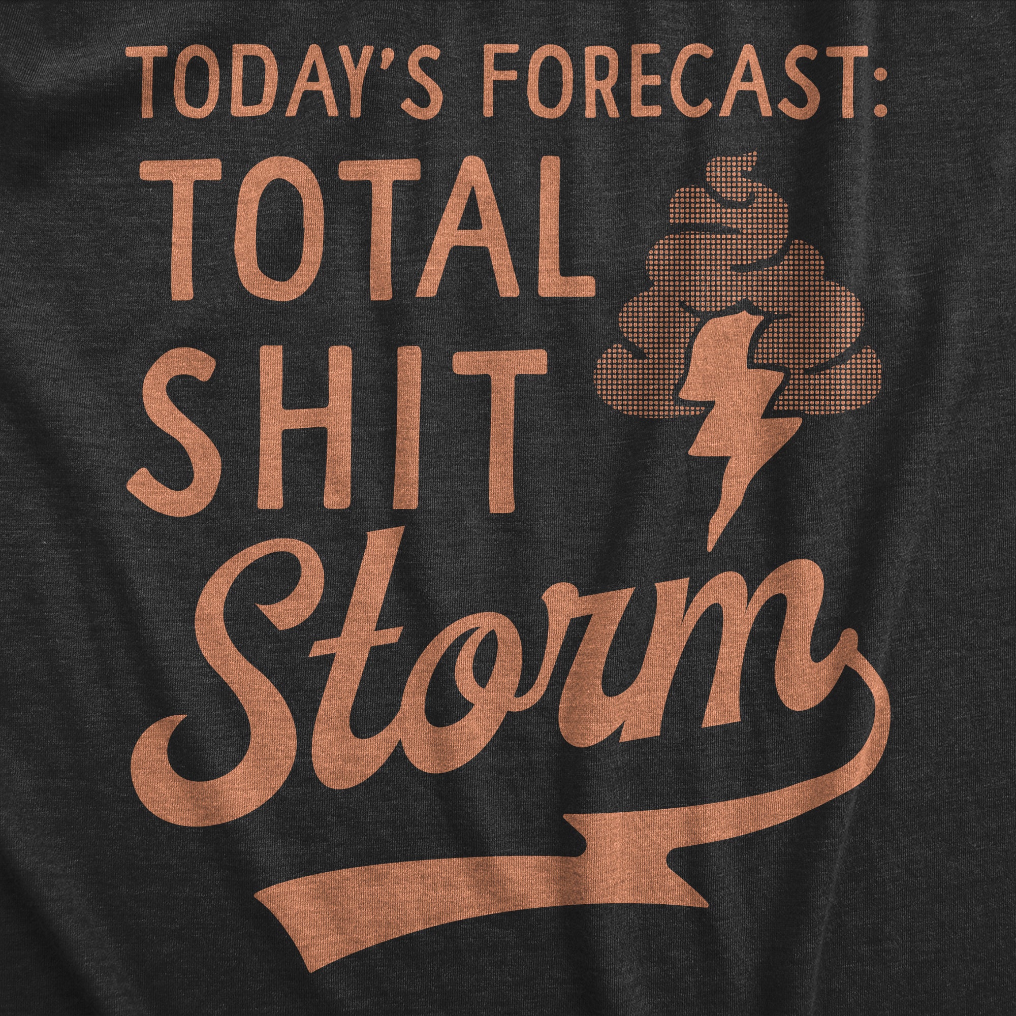 Funny Heather Black - SHITSTORM Todays Forecast Total Shit Storm Onesie Nerdy Toilet Sarcastic Tee