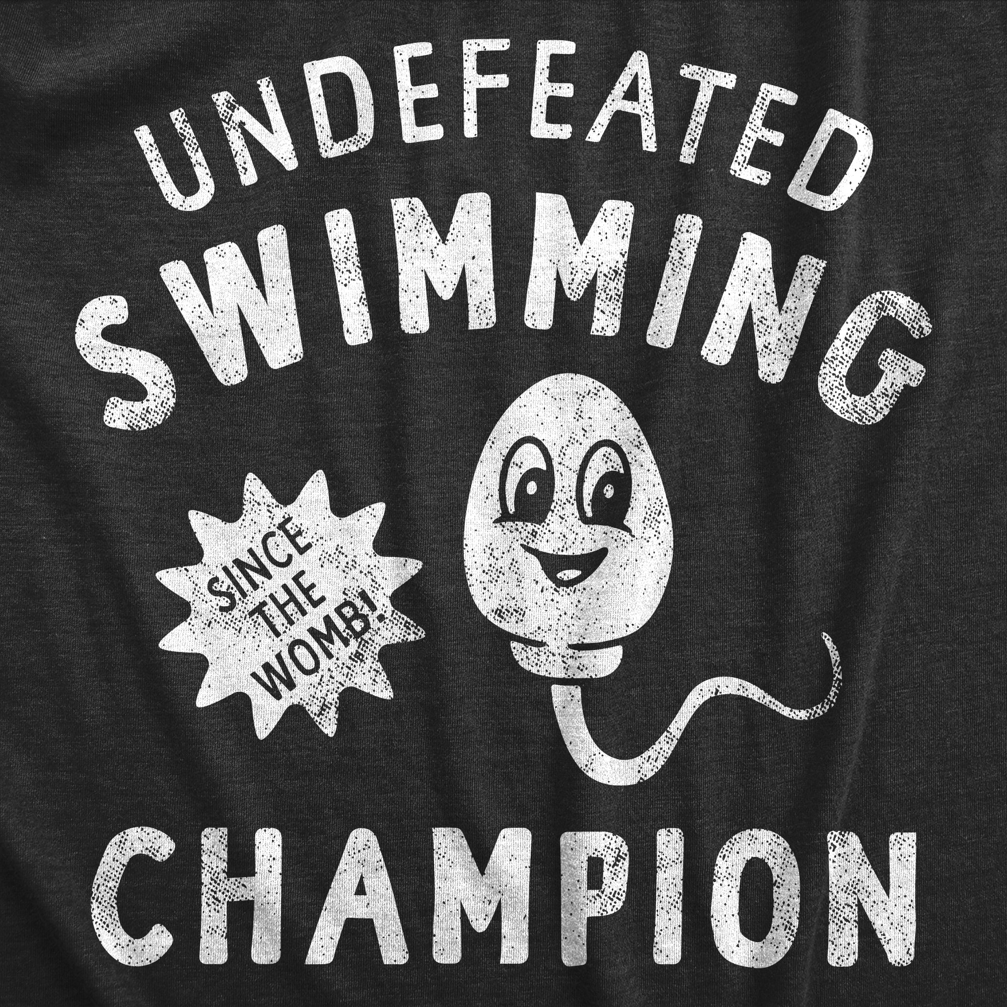 Funny Heather Black - SWIMMING Undefeated Swimming Champion Mens T Shirt Nerdy sex Sarcastic Tee
