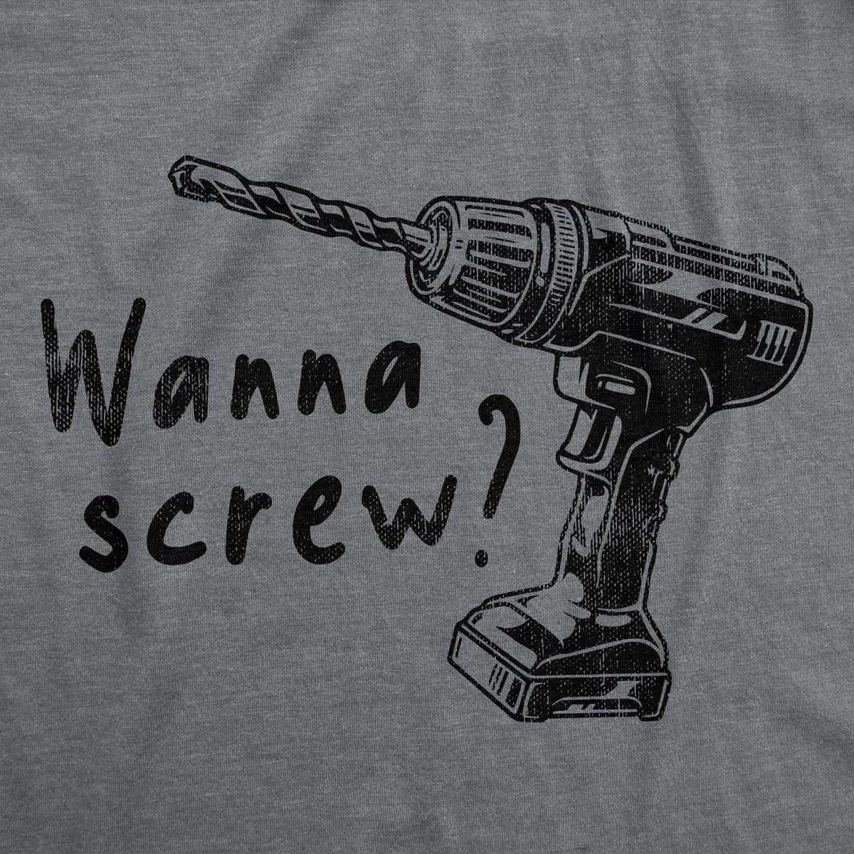 Wanna Screw Men&#39;s Tshirt