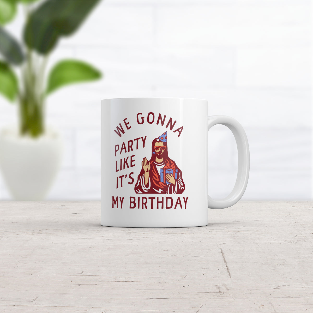 We Gonna Party Like Its My Birthday Mug