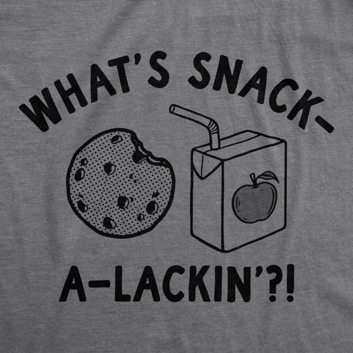 Whats Snack A Lackin Youth T Shirt