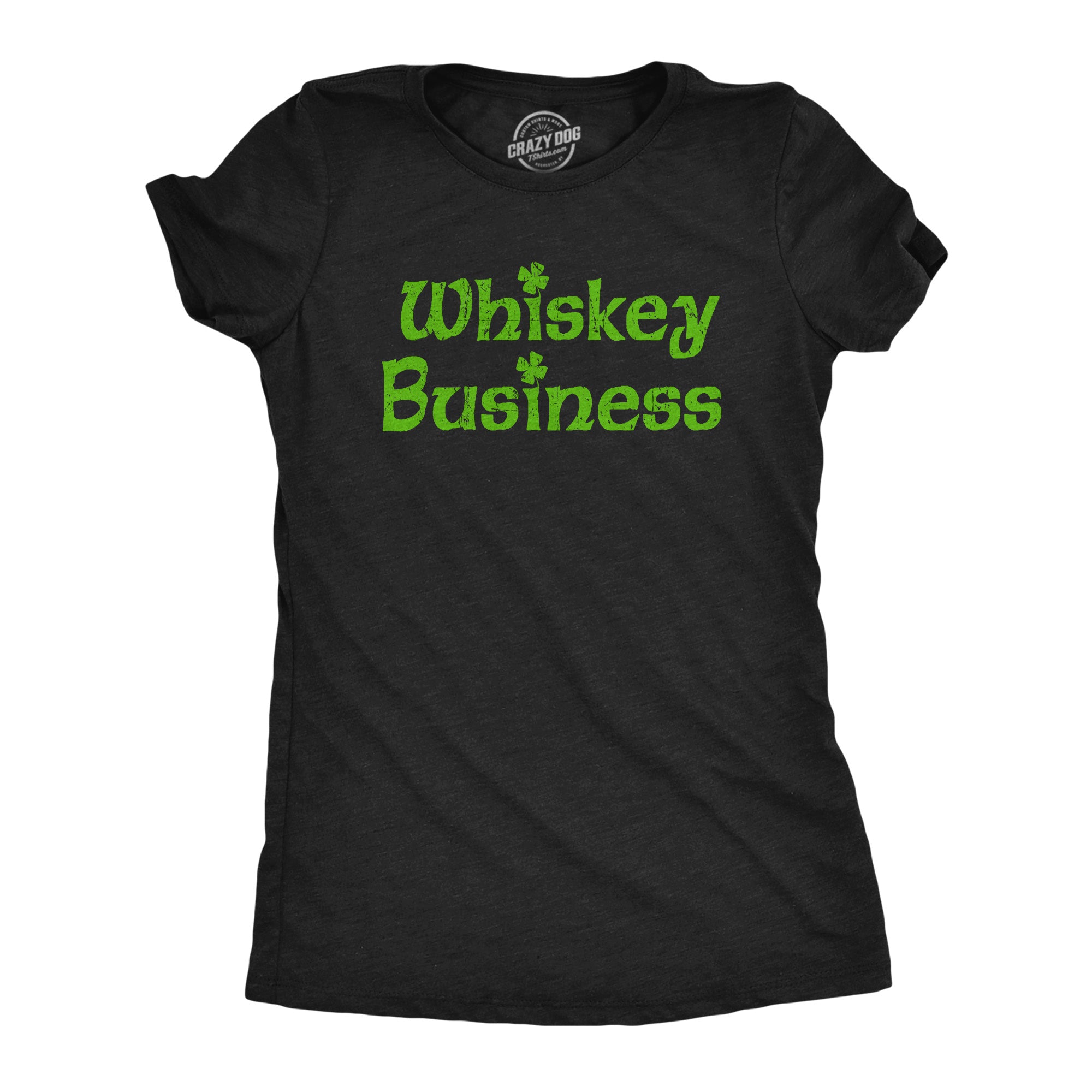 Funny Heather Black - BUSINESS Whiskey Business Womens T Shirt Nerdy Saint Patrick's Day Liquor Drinking Tee