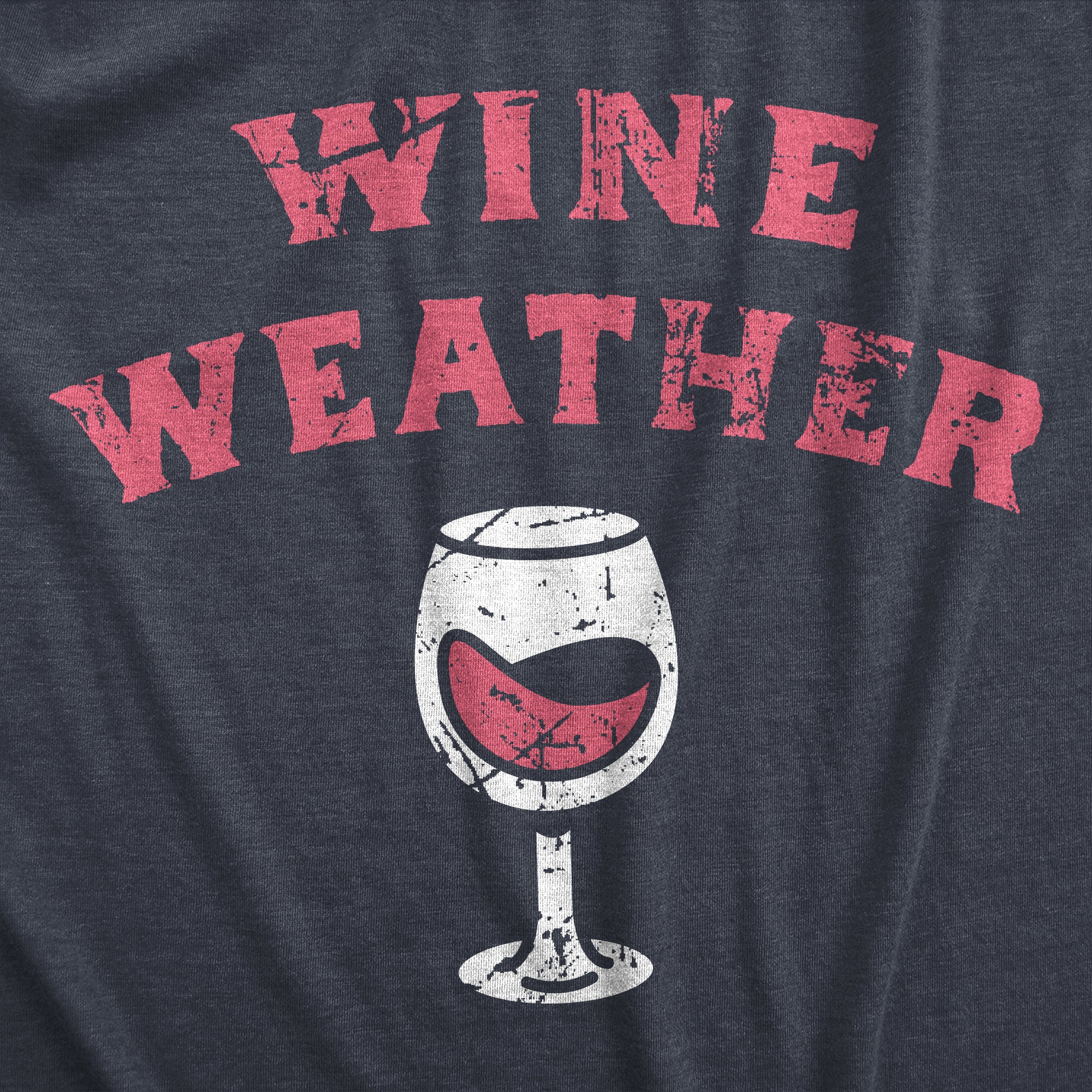 Funny Black - WINE Wine Weather Sweatshirt Nerdy Wine Drinking Tee