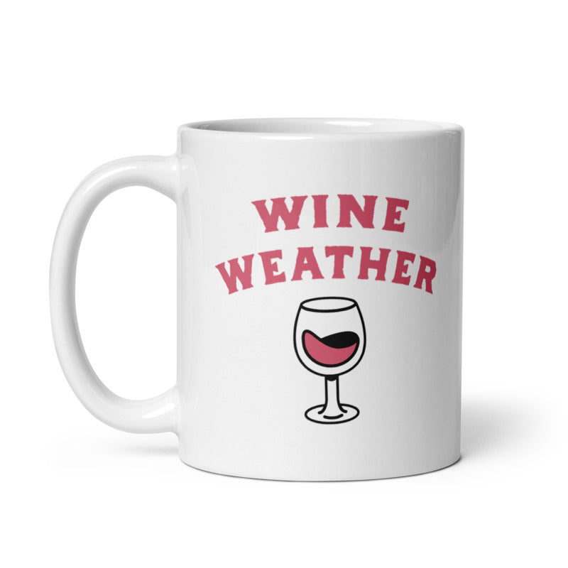 Funny White Wine Weather Coffee Mug Nerdy Wine Drinking Tee