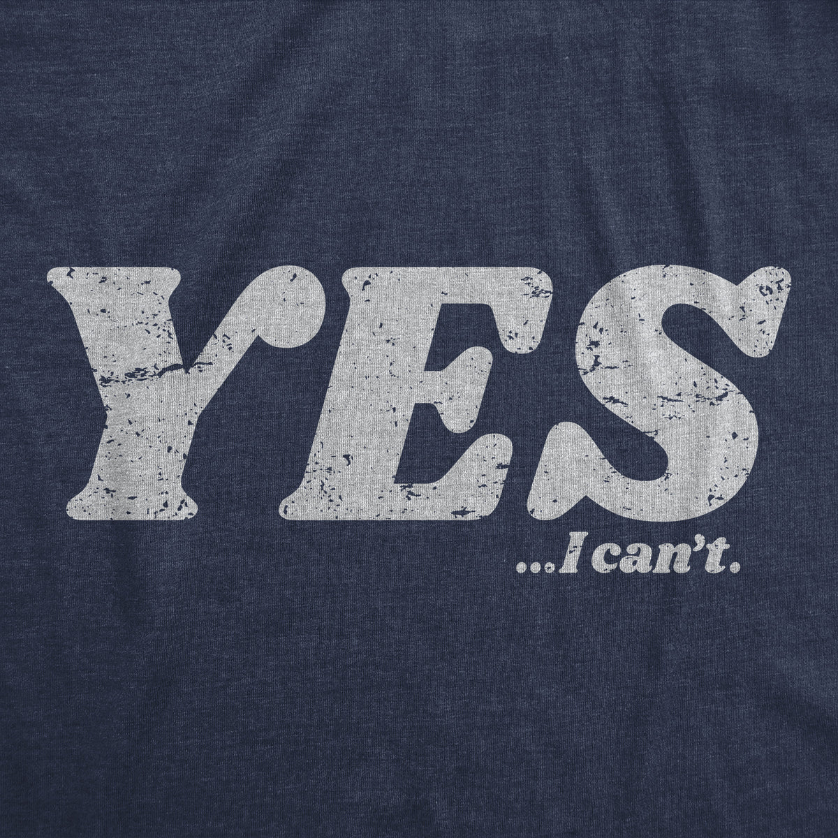Yes I Cant Men&#39;s T Shirt