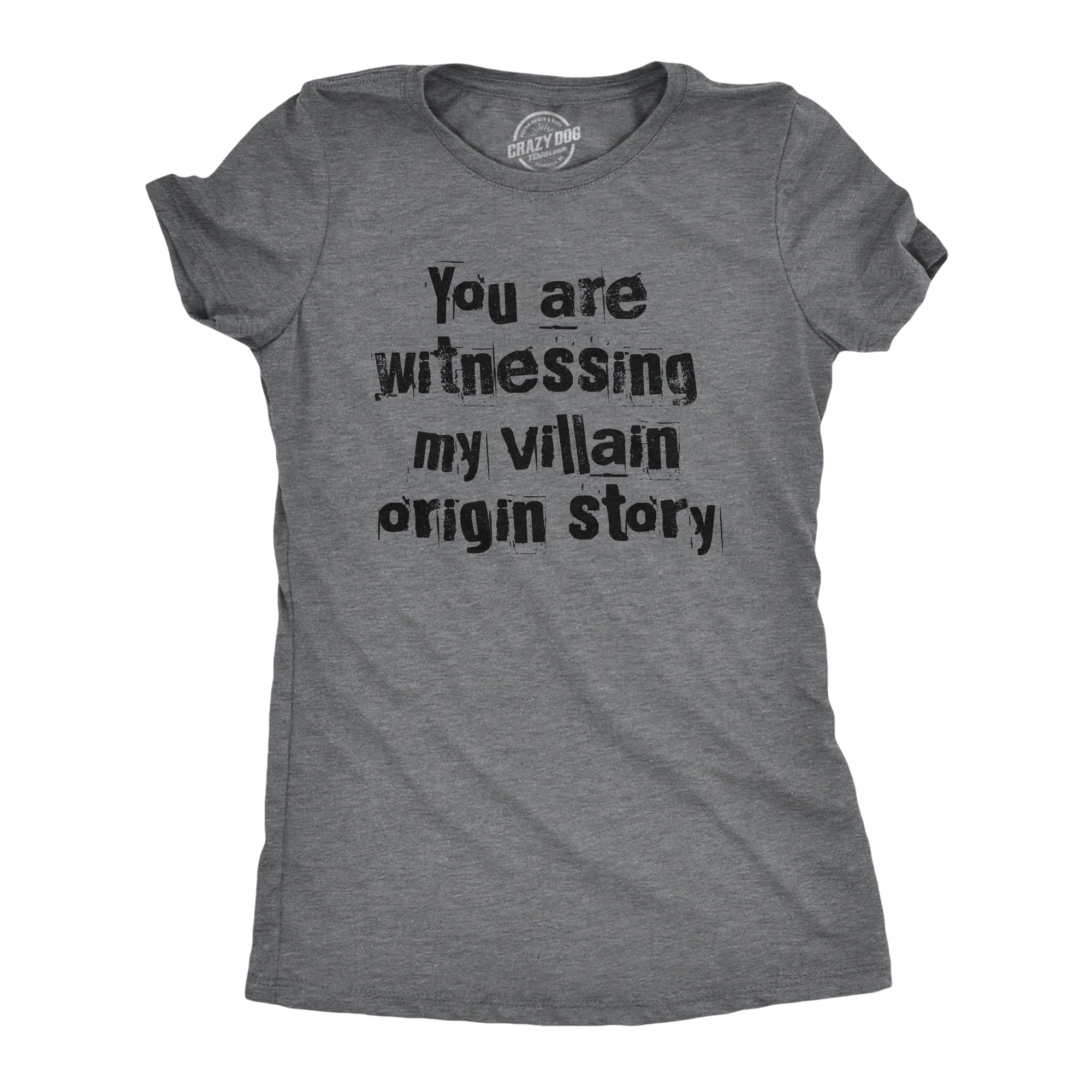 Funny Dark Heather Grey - VILLAIN You Are Witnessing My Villain Origin Story Womens T Shirt Nerdy Sarcastic Tee