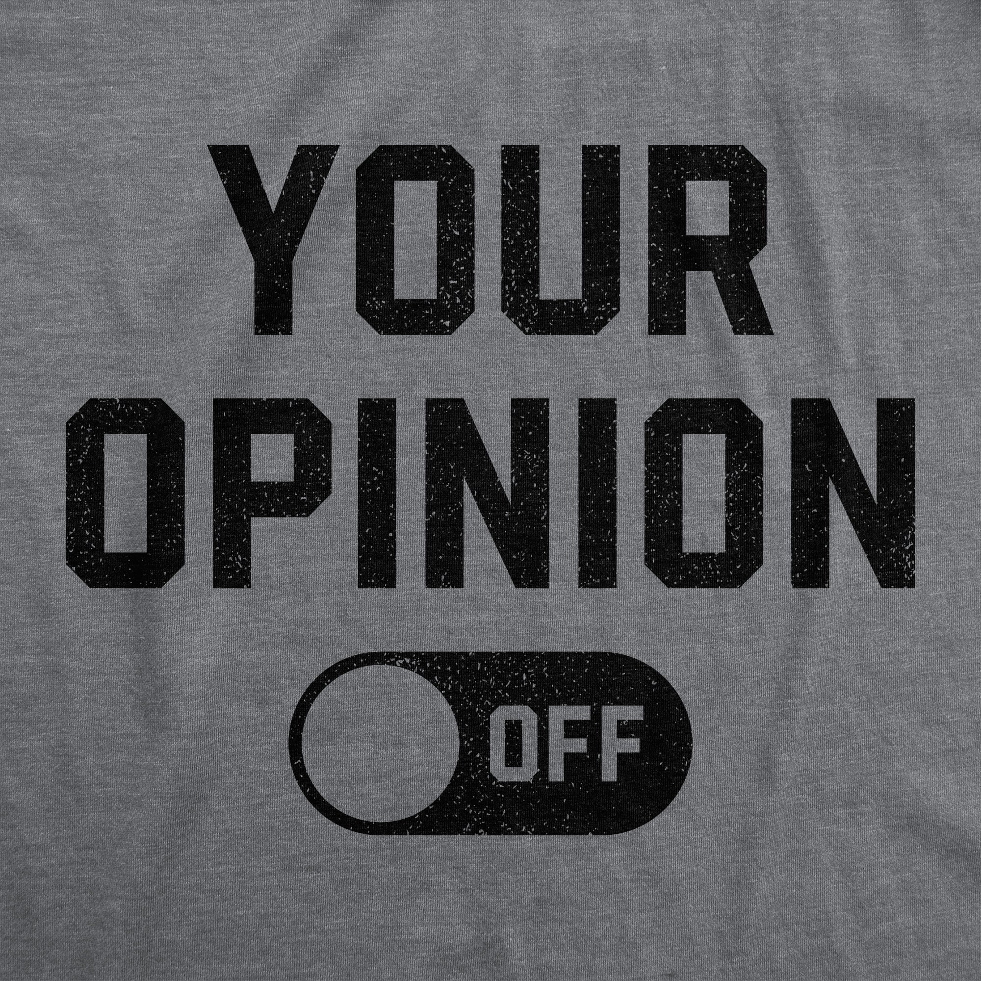 Funny Dark Heather Grey - OPINION Your Opinion Off Womens T Shirt Nerdy Sarcastic Tee