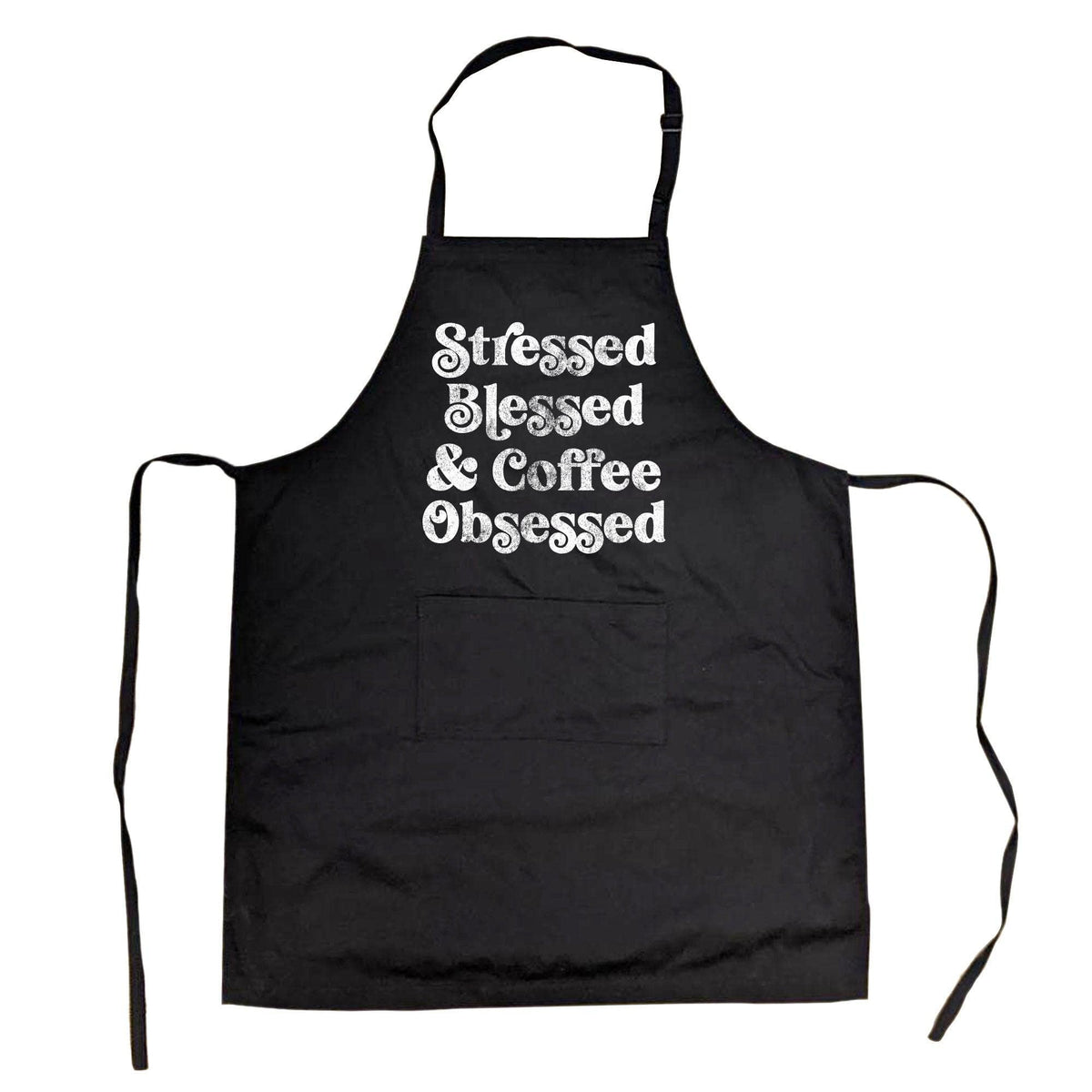 Stressed Blessed And Coffee Obsessed Cookout Apron  -  Crazy Dog T-Shirts