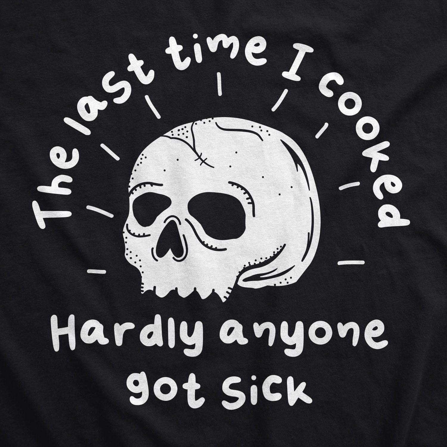 The Last Time I Cooked Hardly Anyone Got Sick Cookout Apron  -  Crazy Dog T-Shirts