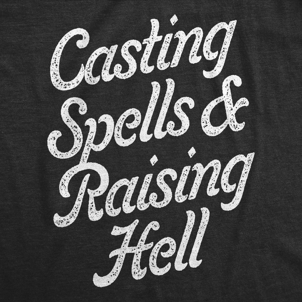 Casting Spells And Raising Hell Crew Neck Sweatshirt  -  Crazy Dog T-Shirts