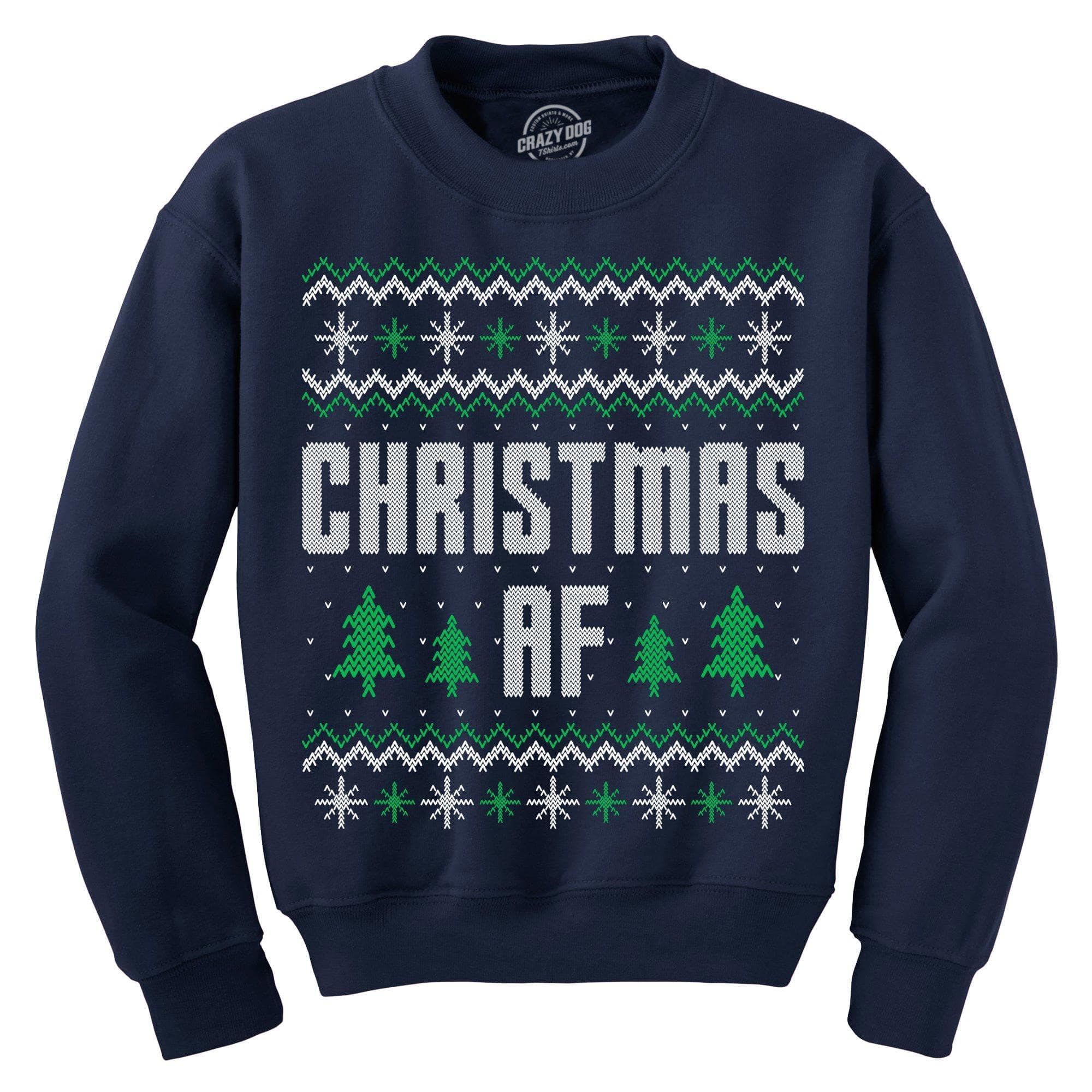 Christmas AF Crew Neck Sweatshirt - Crazy Dog T-Shirts