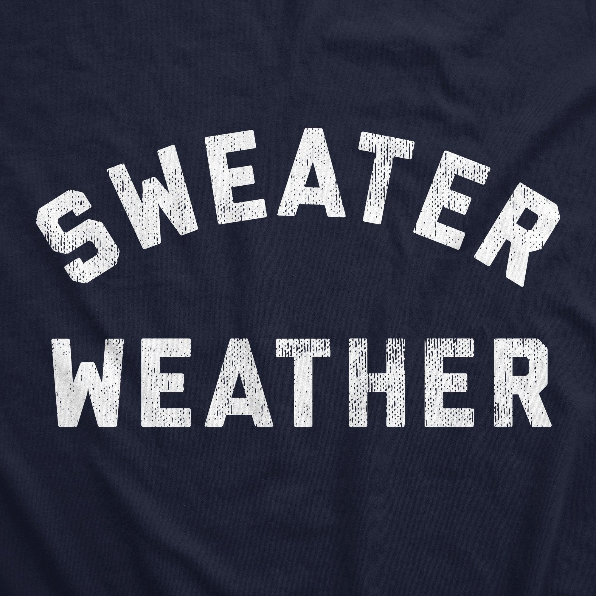 Sweater Weather Crew Neck Sweatshirt  -  Crazy Dog T-Shirts