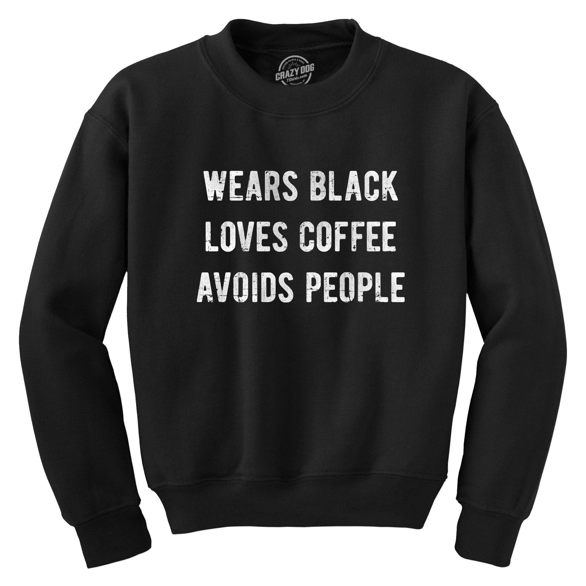Wears Black Loves Coffee Crew Neck Sweatshirt  -  Crazy Dog T-Shirts