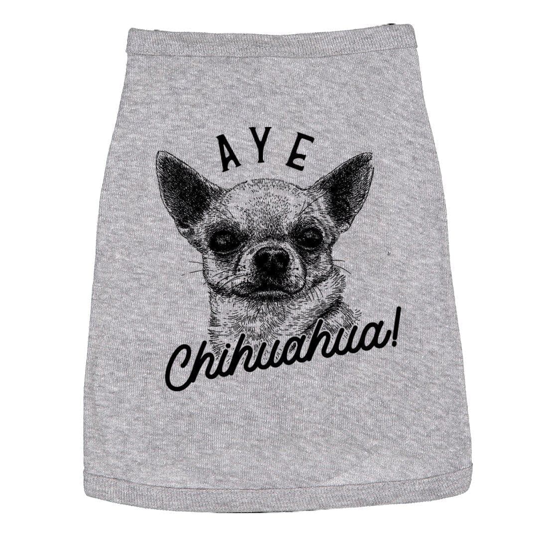 Aye Chihuahua Dog Shirt - Crazy Dog T-Shirts