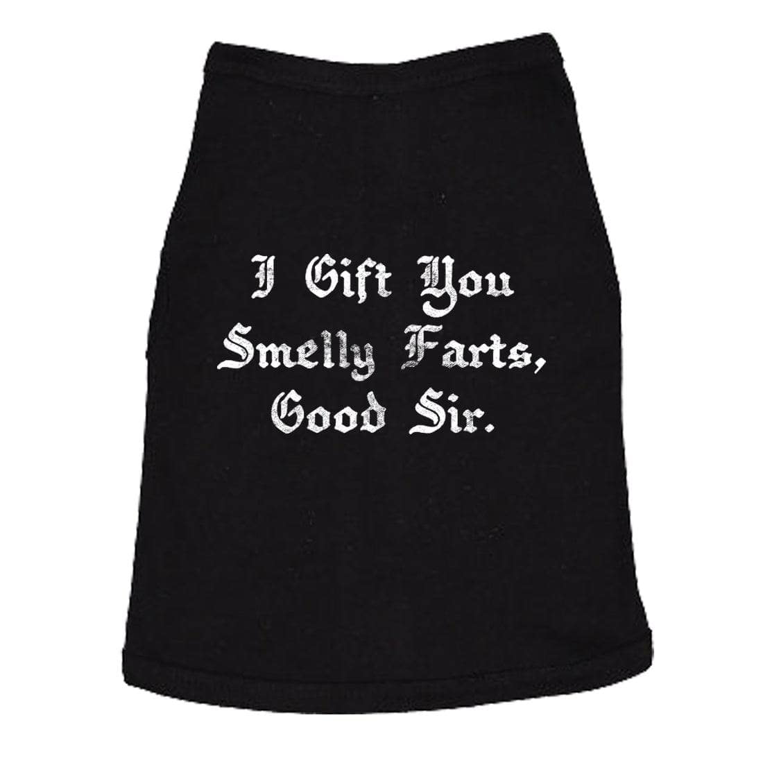I Gift You Smelly Farts Good Sir Dog Shirt  -  Crazy Dog T-Shirts