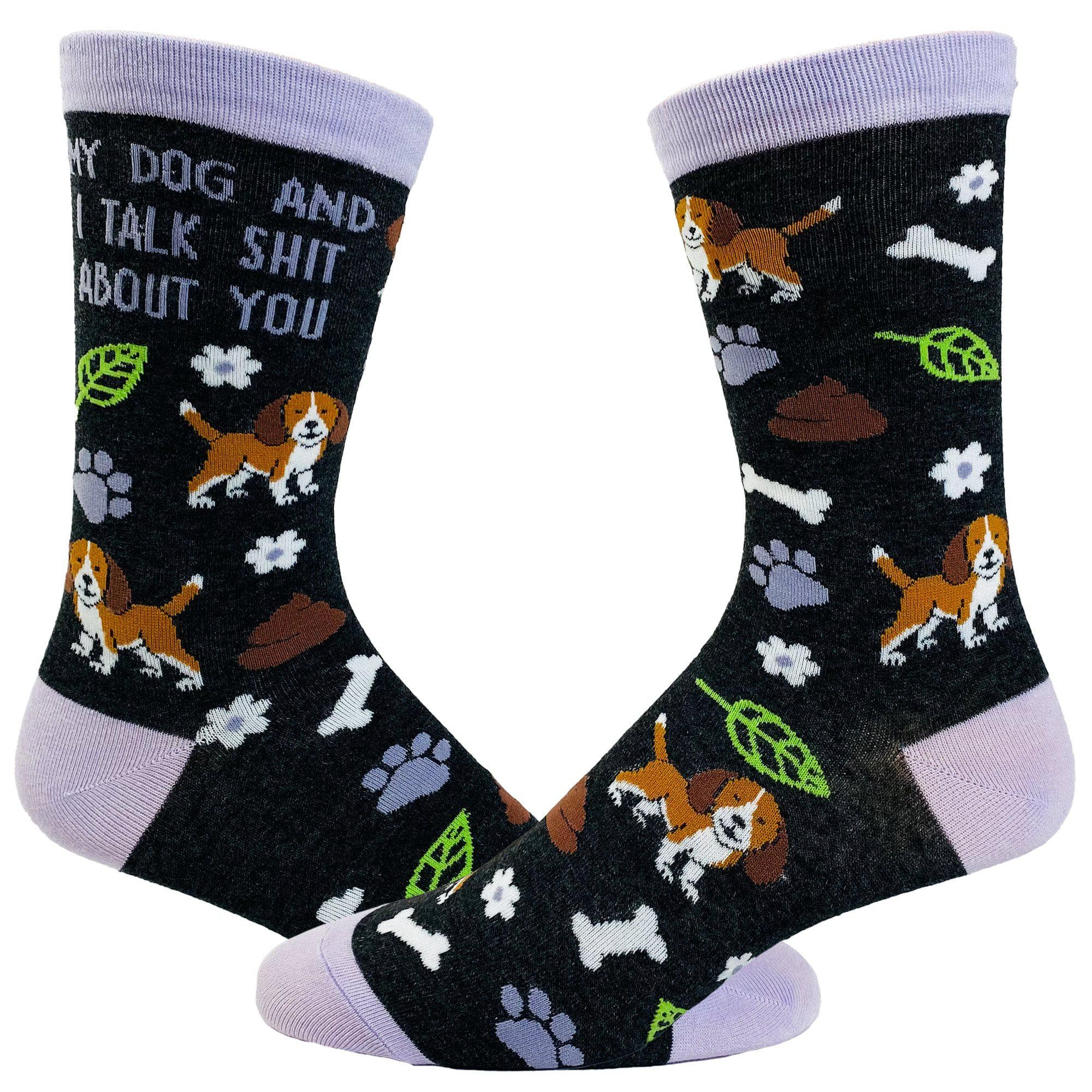 Women's My Dog And I Talk Shit About You Socks - Crazy Dog T-Shirts