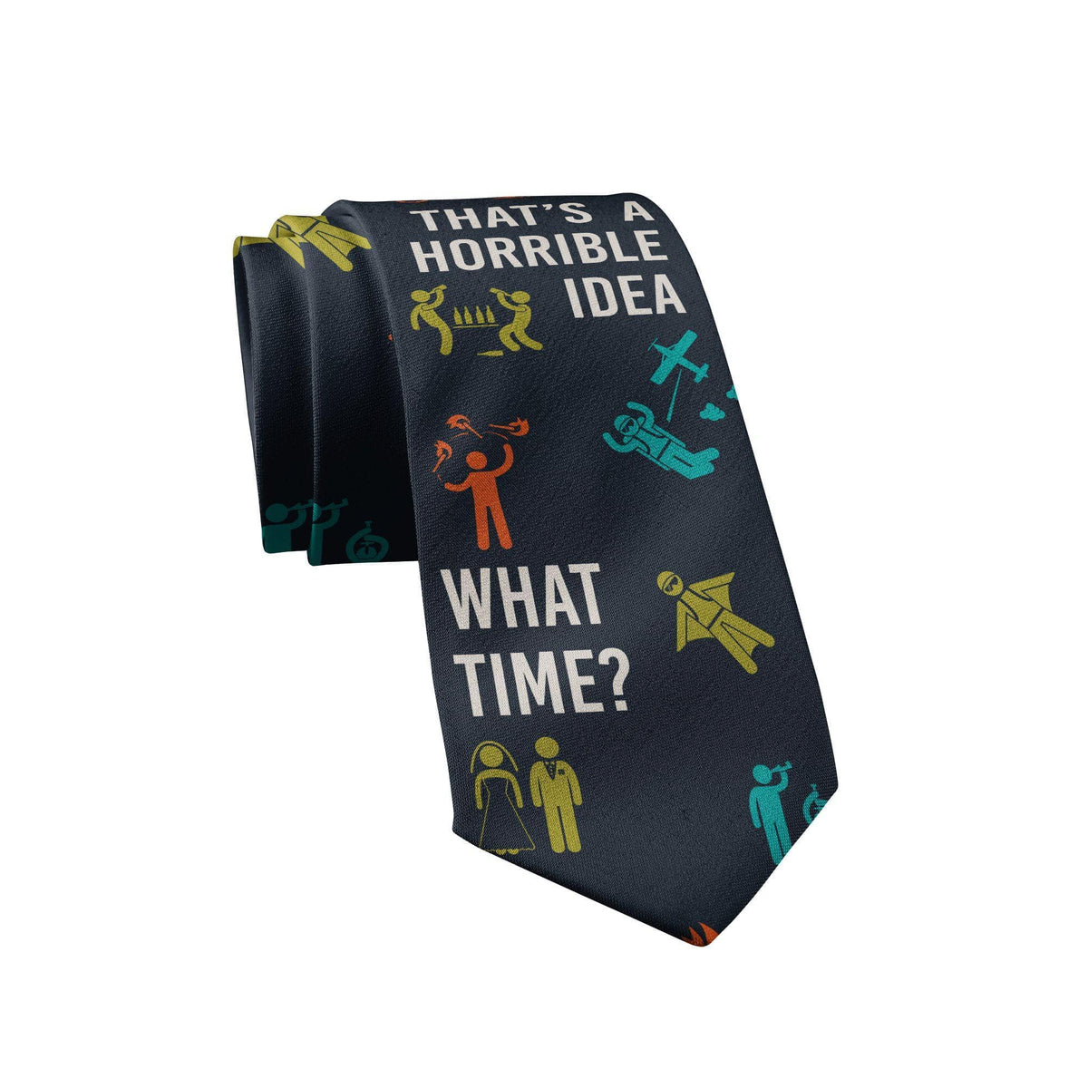 That&#39;s A Horrible Idea What Time Neck Tie - Crazy Dog T-Shirts