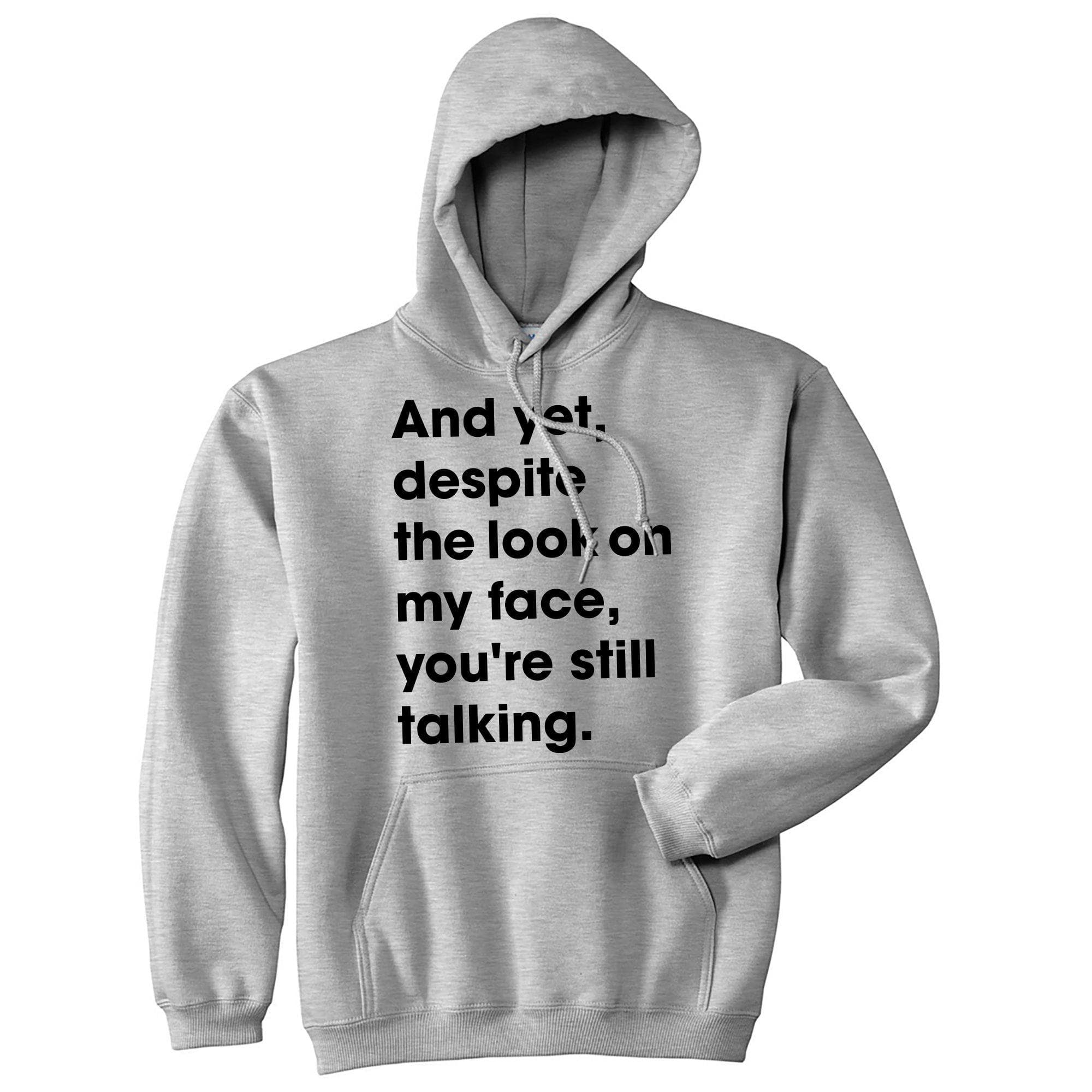 Despite The Look On My Face Youre Still Talking Hoodie  -  Crazy Dog T-Shirts
