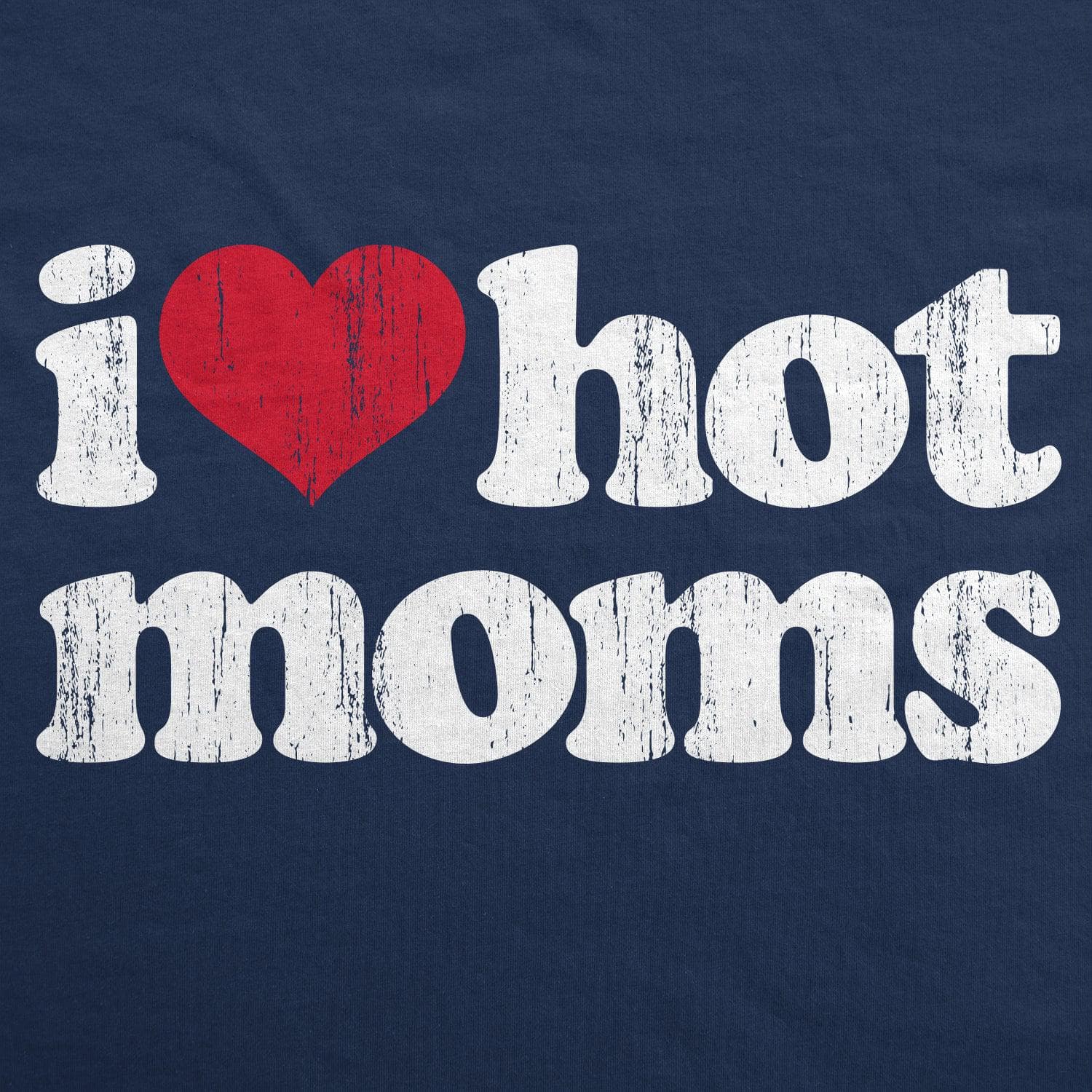 I Heart Hot Moms Hoodie  -  Crazy Dog T-Shirts