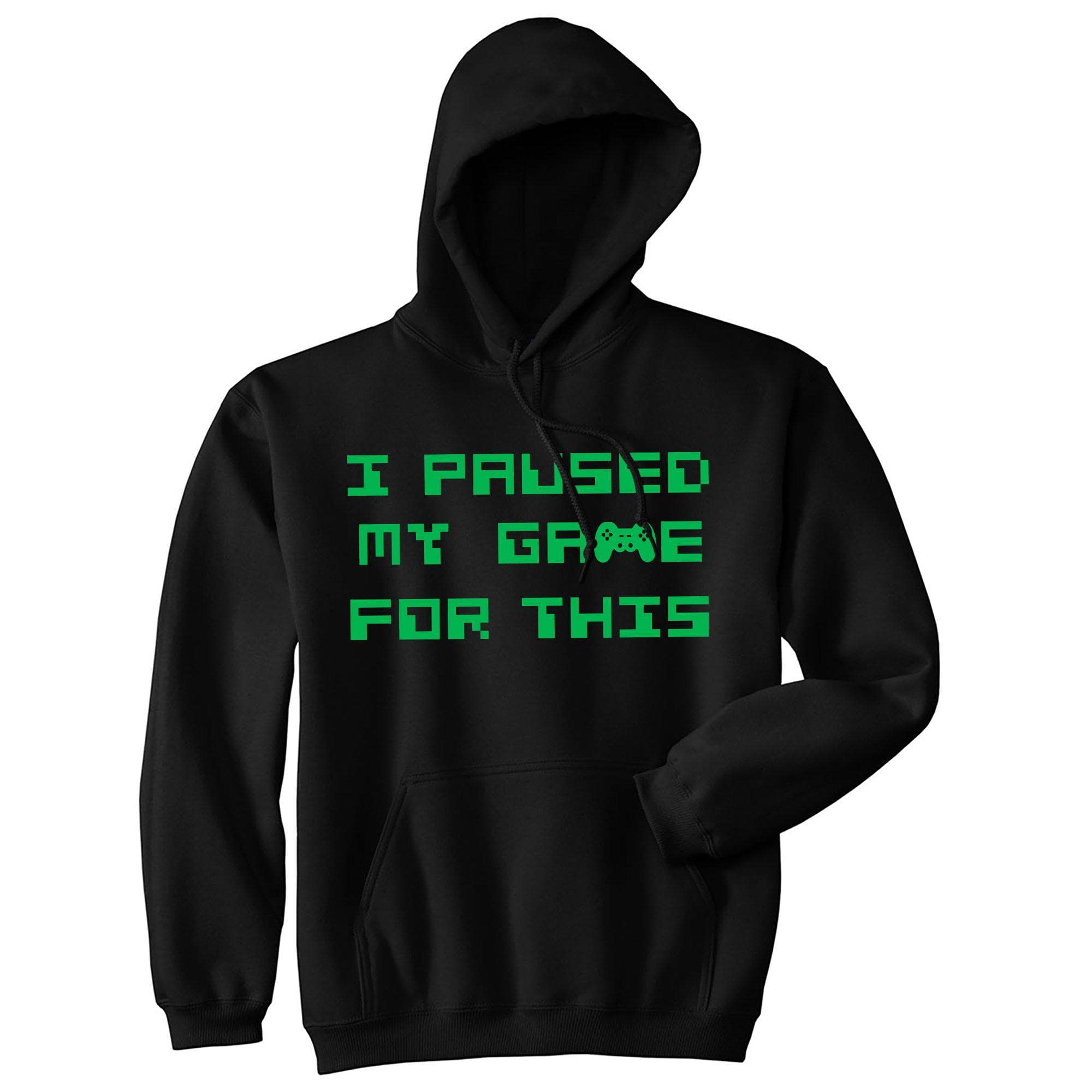 I Paused My Game For This Hoodie  -  Crazy Dog T-Shirts