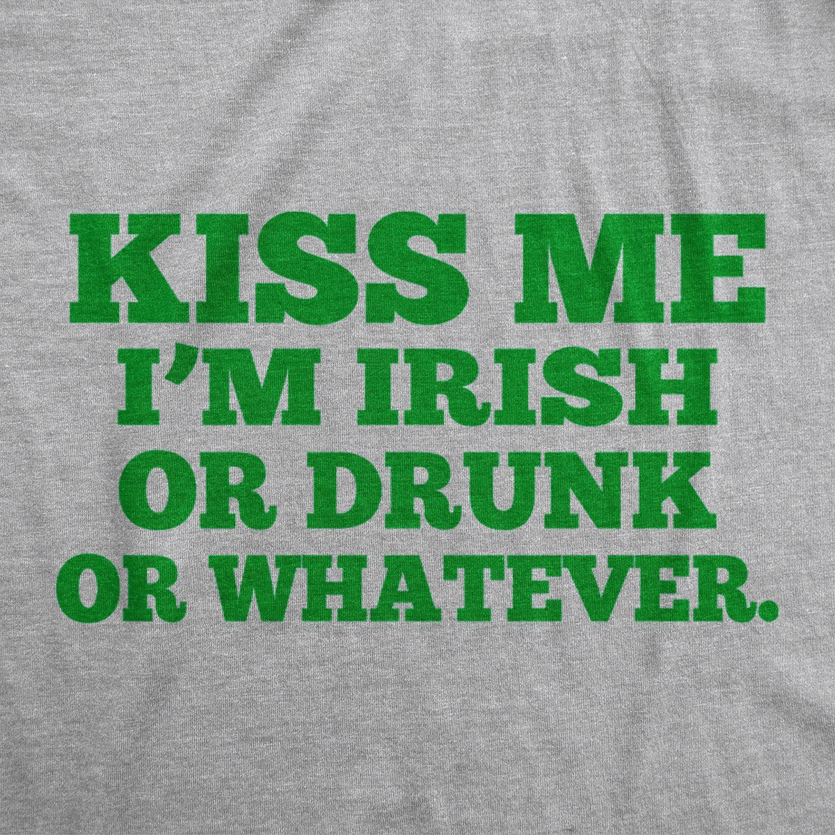 Kiss Me I&#39;m Irish Or Drunk And Whatever Hoodie - Crazy Dog T-Shirts