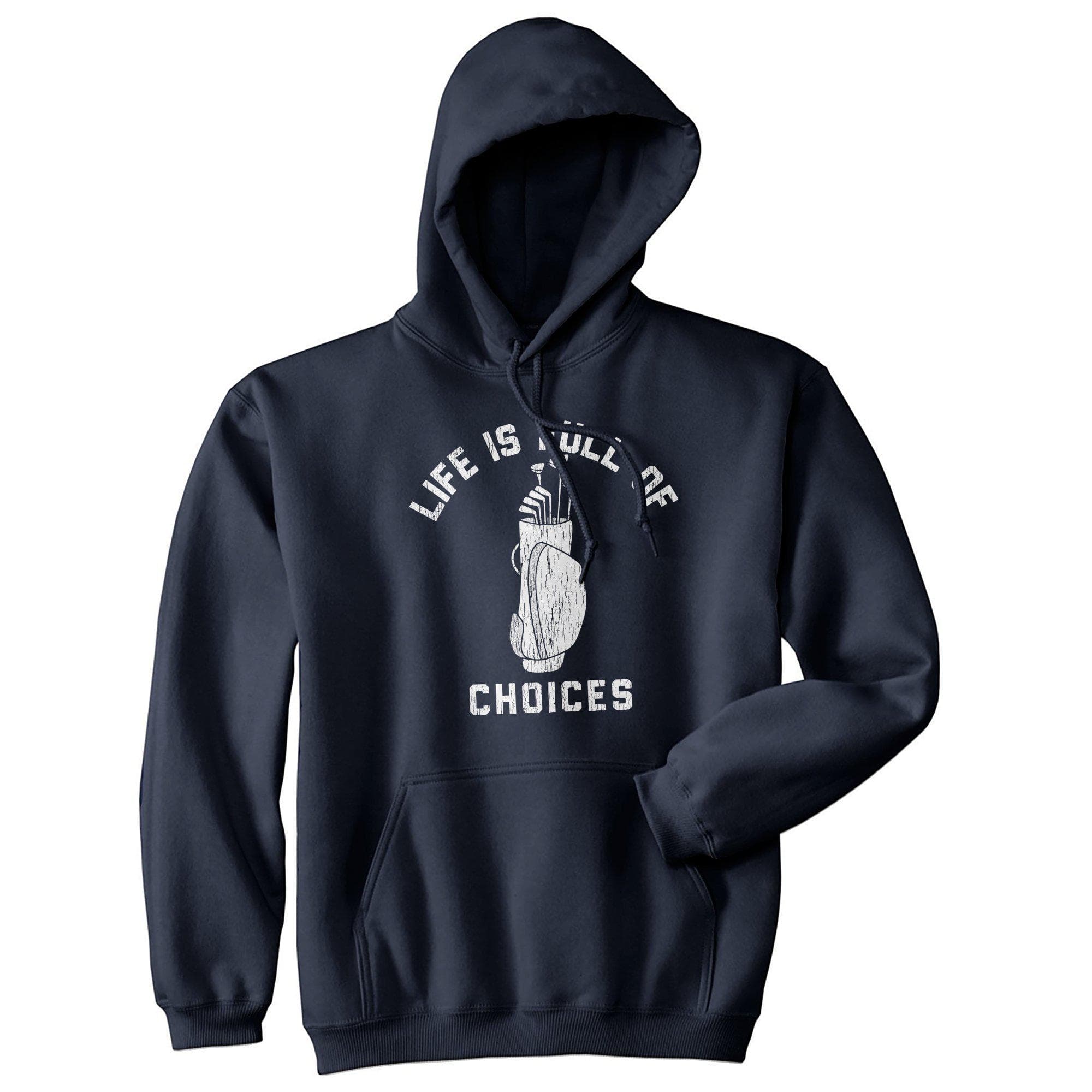 Life Is Full of Choices Hoodie - Crazy Dog T-Shirts