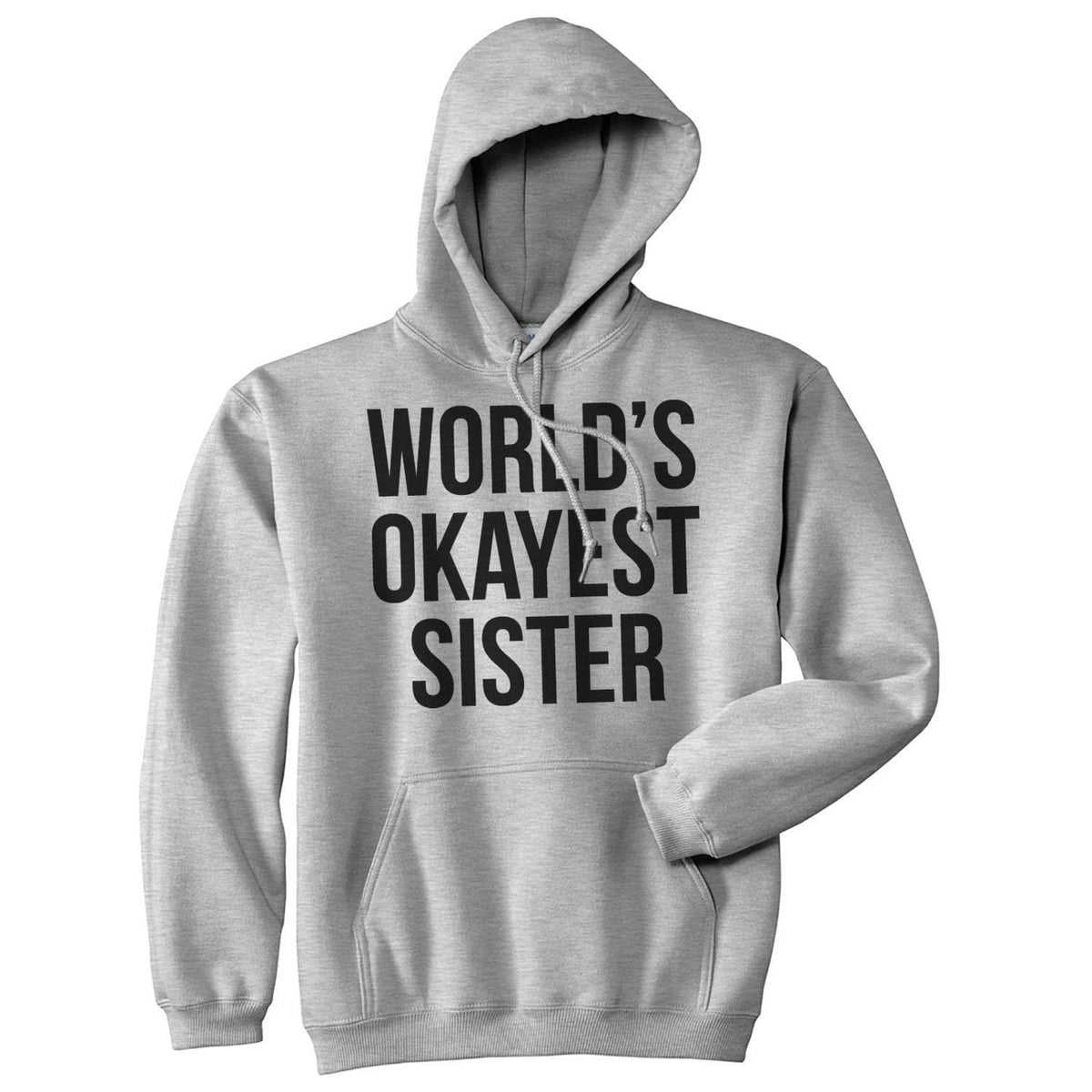 World&#39;s Okayest Sister Hoodie - Crazy Dog T-Shirts
